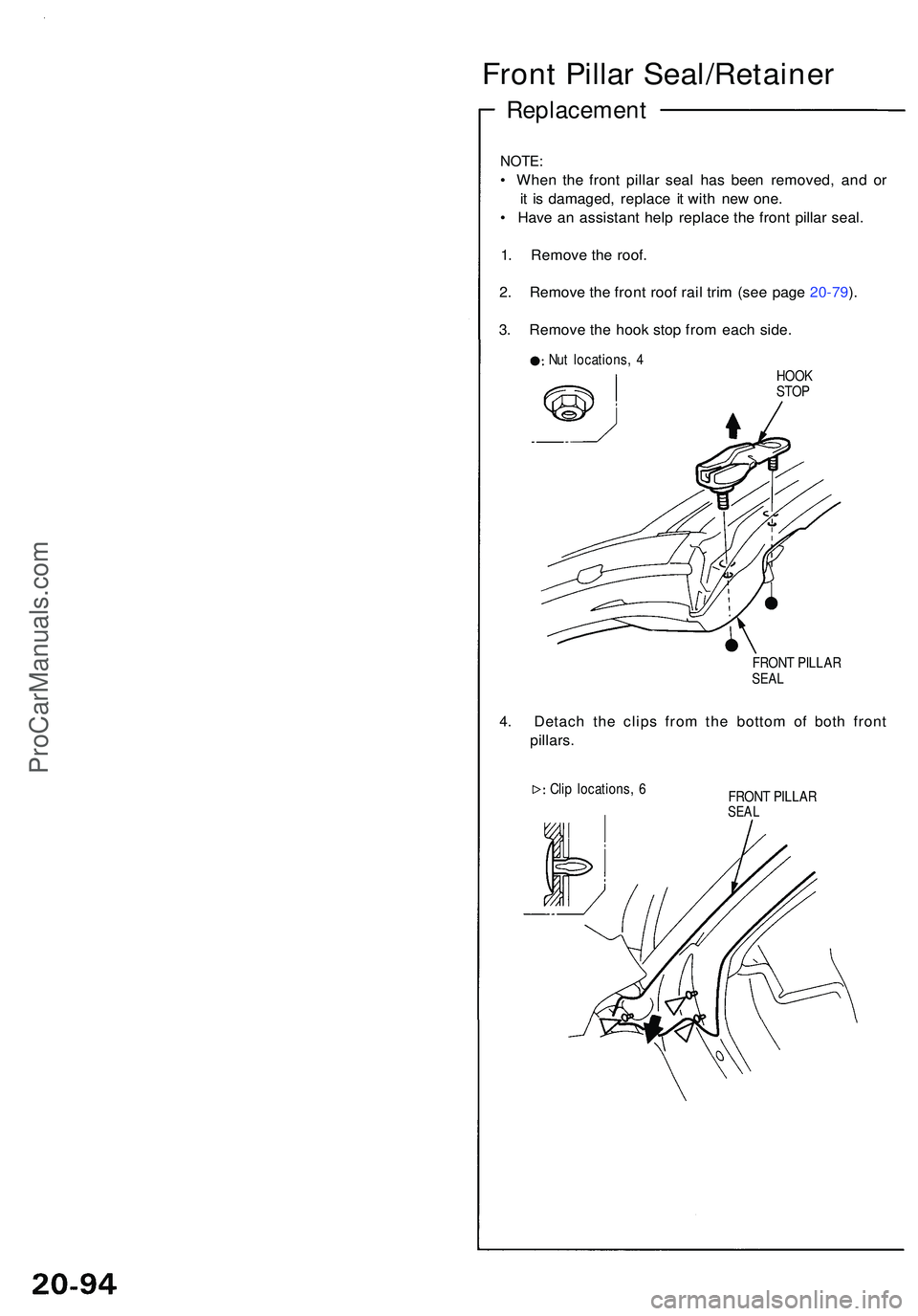 ACURA NSX 1997 Service Repair Manual Front Pilla r Seal/Retaine r
Replacement
NOTE:
• Whe n th e fron t pilla r sea l ha s bee n removed , an d o r
i t i s damaged , replac e i t wit h ne w one .
• Hav e a n assistan t hel p replac ACURA NSX 1997 Service Repair Manual Front Pilla r Seal/Retaine r
Replacement
NOTE:
• Whe n th e fron t pilla r sea l ha s bee n removed , an d o r
i t i s damaged , replac e i t wit h ne w one .
• Hav e a n assistan t hel p replac