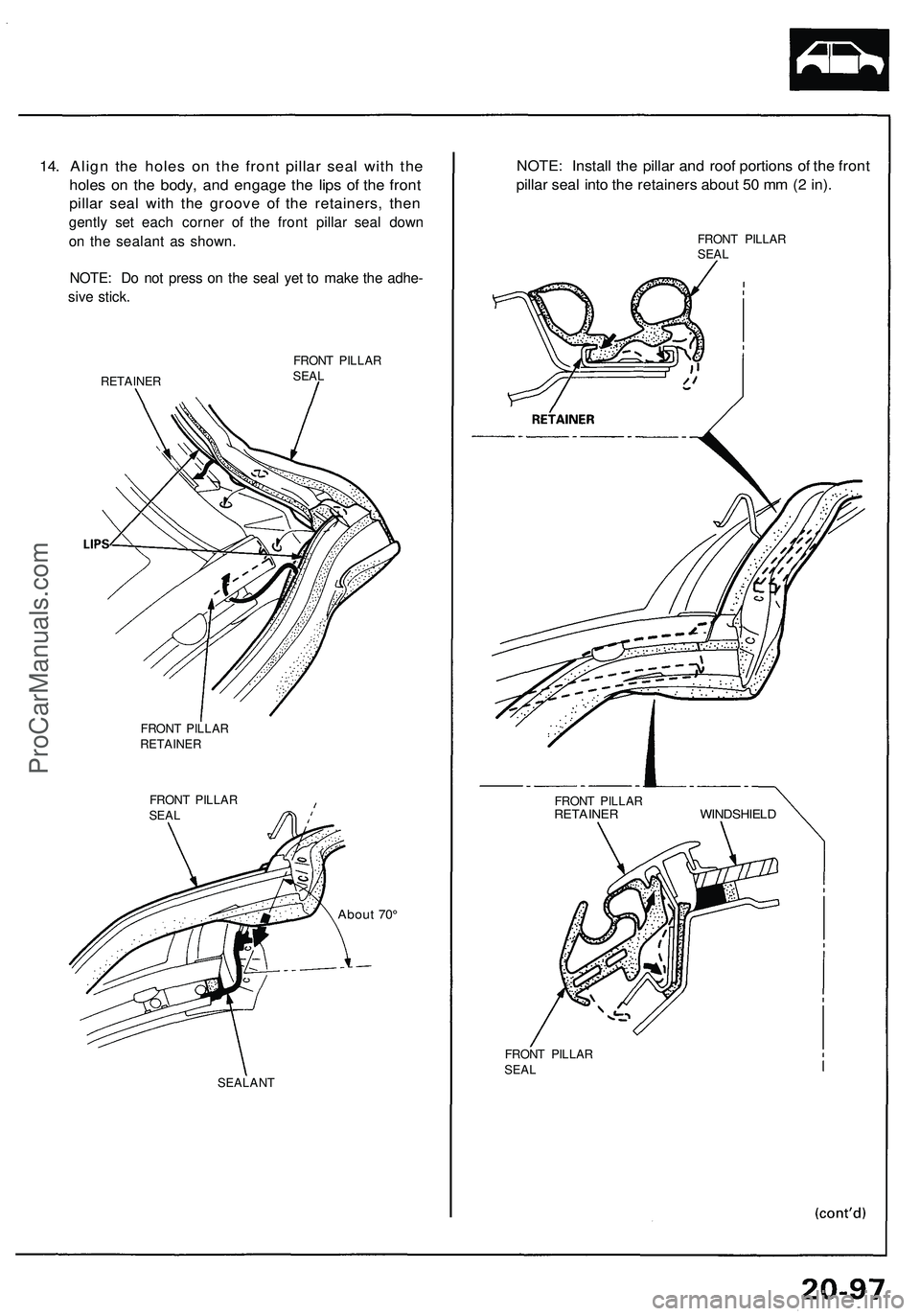 ACURA NSX 1997 Service Repair Manual 14. Alig n th e hole s o n th e fron t pilla r sea l wit h th e
hole s o n th e body , an d engag e th e lip s o f th e fron t
pillar sea l wit h th e groov e o f th e retainers , the n
gentl y se t e ACURA NSX 1997 Service Repair Manual 14. Alig n th e hole s o n th e fron t pilla r sea l wit h th e
hole s o n th e body , an d engag e th e lip s o f th e fron t
pillar sea l wit h th e groov e o f th e retainers , the n
gentl y se t e