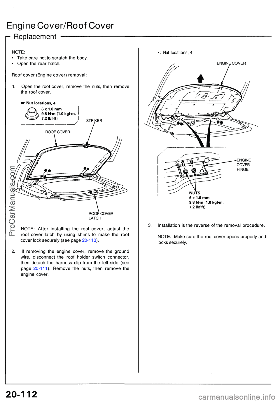 ACURA NSX 1997 Service Repair Manual Engine Cover/Roo f Cove r
Replacemen t
ROOF COVE RLATCH
NOTE : Afte r installin g th e roo f cover , adjus t th e
roo f cove r latc h b y usin g shim s t o mak e th e roo f
cove r loc k securel y (se ACURA NSX 1997 Service Repair Manual Engine Cover/Roo f Cove r
Replacemen t
ROOF COVE RLATCH
NOTE : Afte r installin g th e roo f cover , adjus t th e
roo f cove r latc h b y usin g shim s t o mak e th e roo f
cove r loc k securel y (se
