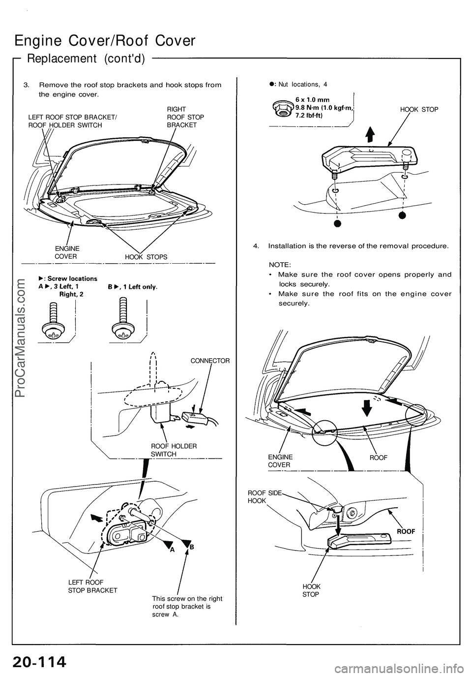 ACURA NSX 1997 Service Repair Manual Engine Cover/Roo f Cove r
Replacemen t (cont'd )
3. Remov e th e roo f sto p bracket s an d hoo k stop s fro m
th e engin e cover .
LEFT ROO F STO P BRACKET /
ROO F HOLDE R SWITC H RIGH
T
ROO F ST ACURA NSX 1997 Service Repair Manual Engine Cover/Roo f Cove r
Replacemen t (cont'd )
3. Remov e th e roo f sto p bracket s an d hoo k stop s fro m
th e engin e cover .
LEFT ROO F STO P BRACKET /
ROO F HOLDE R SWITC H RIGH
T
ROO F ST
