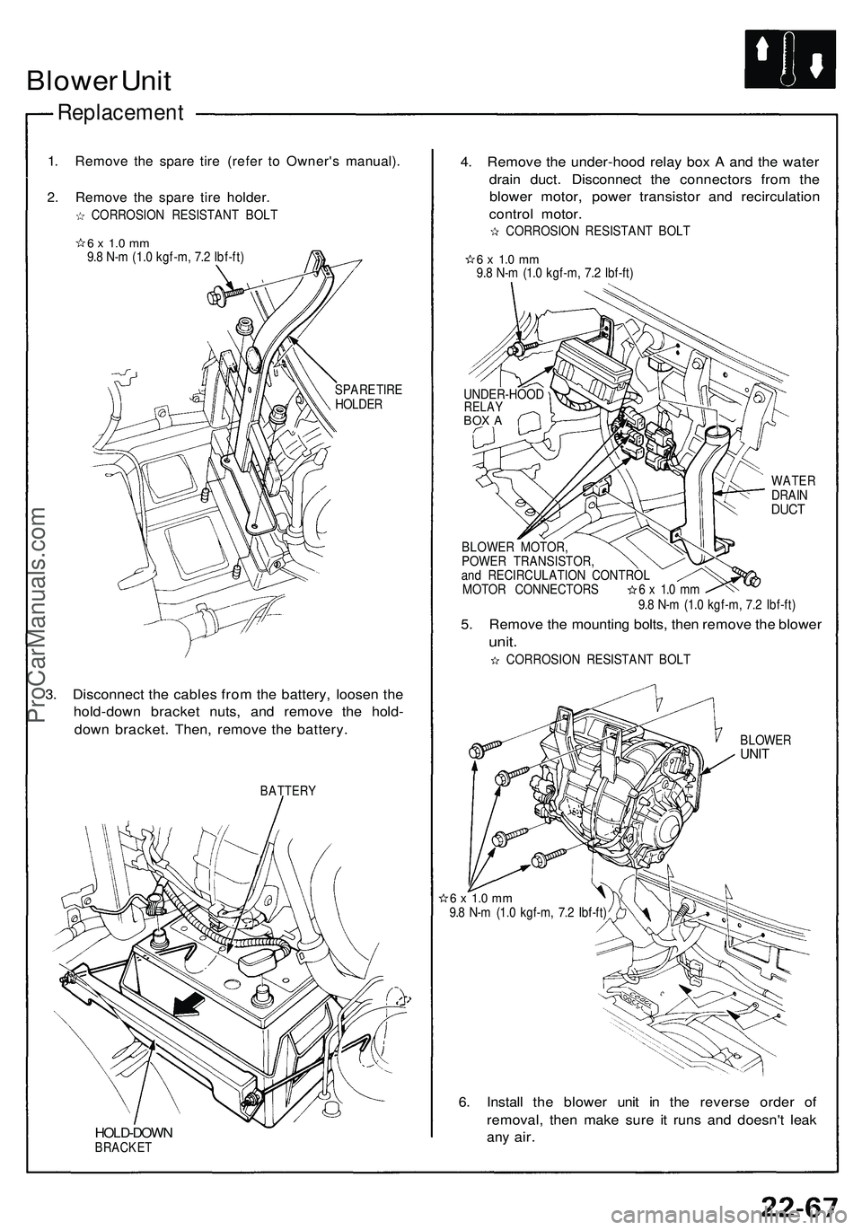 ACURA NSX 1997  Service Repair Manual Blower Uni t
Replacemen t
1. Remov e th e spar e tir e (refe r t o Owner' s manual) .
2. Remov e th e spar e tir e holder .
CORROSIO N RESISTAN T BOL T
6 x  1. 0 m m9.8 N- m (1. 0 kgf-m , 7. 2 Ibf