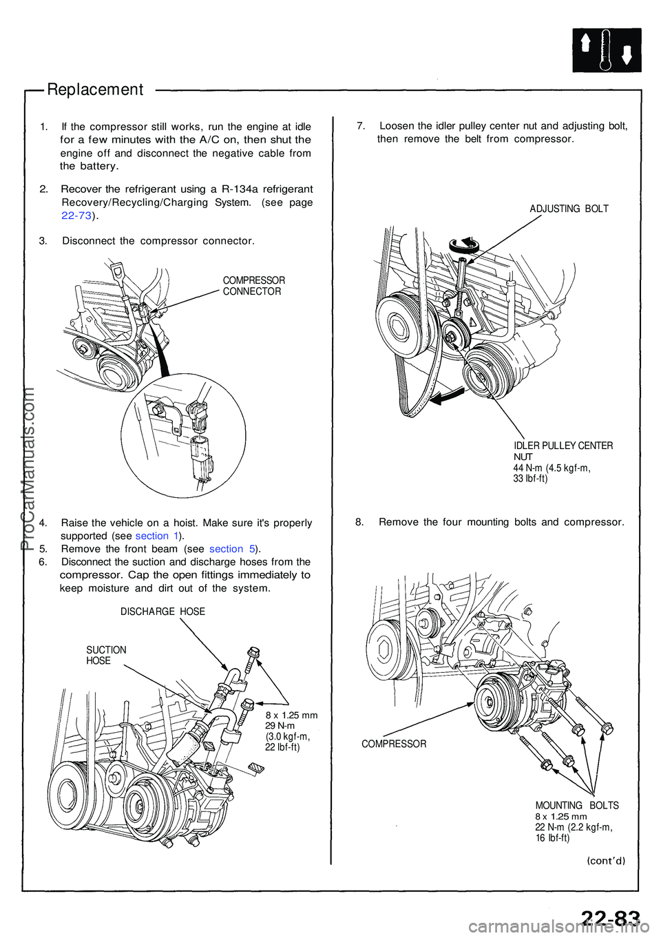 ACURA NSX 1997 Service Repair Manual Replacement
1. I f th e compresso r stil l works , ru n th e engin e a t idl e
for a fe w minute s wit h th e A/ C on , the n shu t th e
engin e of f an d disconnec t th e negativ e cabl e fro m
the ACURA NSX 1997 Service Repair Manual Replacement
1. I f th e compresso r stil l works , ru n th e engin e a t idl e
for a fe w minute s wit h th e A/ C on , the n shu t th e
engin e of f an d disconnec t th e negativ e cabl e fro m
the
