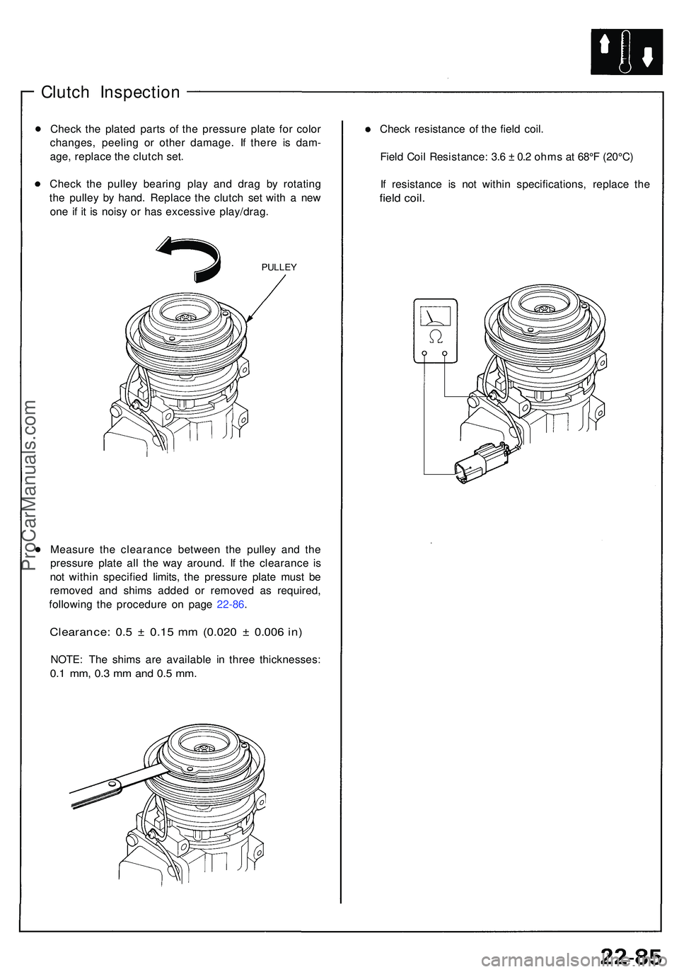 ACURA NSX 1997  Service Repair Manual Clutch Inspectio n
Check th e plate d part s o f th e pressur e plat e fo r colo r
changes , peelin g o r othe r damage . I f ther e i s dam -
age , replac e th e clutc h set .
Chec k th e pulle y bea