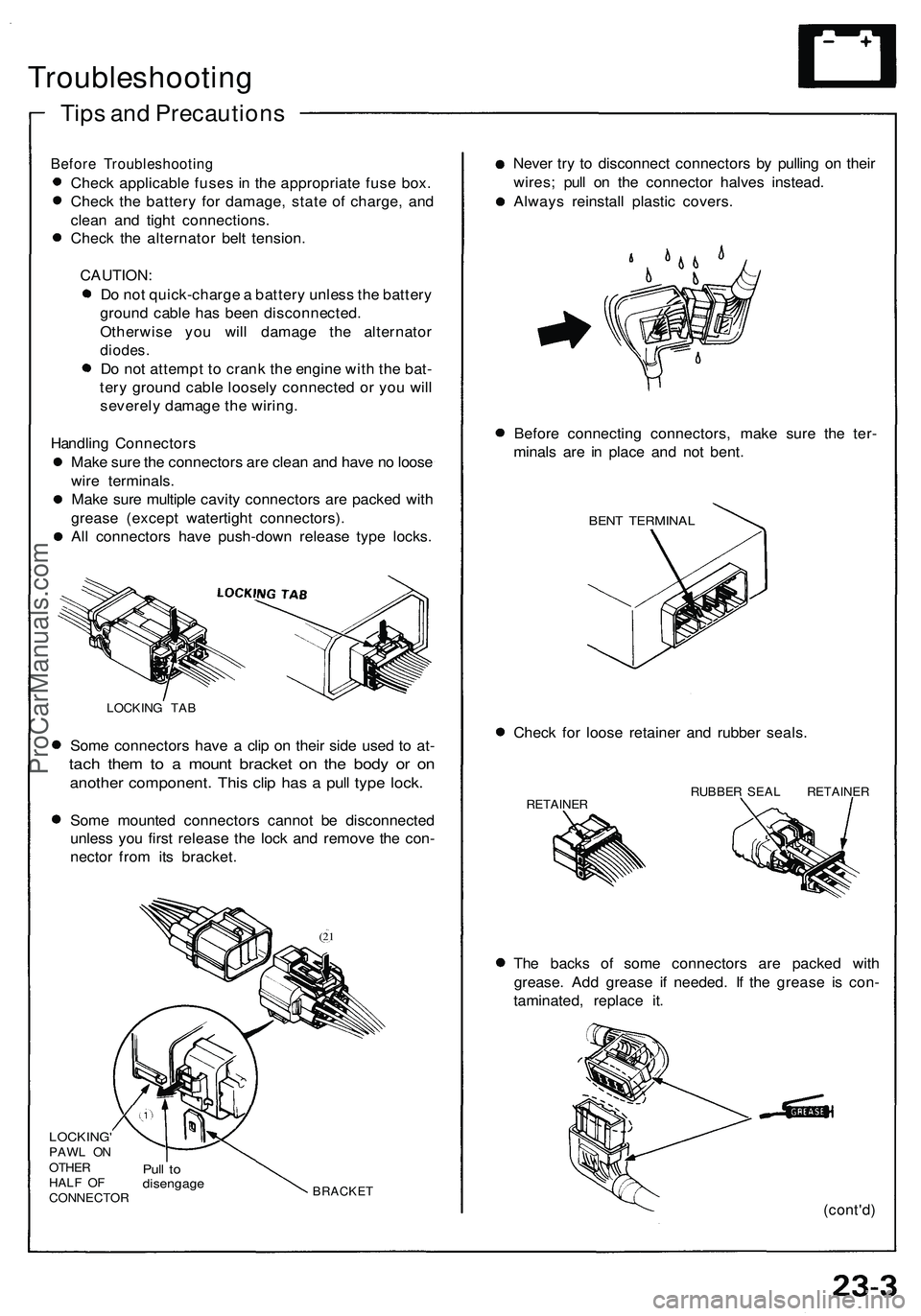 ACURA NSX 1997 Service Repair Manual
Troubleshooting
Tips and Precautions
Before Troubleshooting
Check applicable fuses in the appropriate fuse box.
Check the battery for damage, state of charge, and
clean and tight connections.
C ACURA NSX 1997 Service Repair Manual
Troubleshooting
Tips and Precautions
Before Troubleshooting
Check applicable fuses in the appropriate fuse box.
Check the battery for damage, state of charge, and
clean and tight connections.
C
