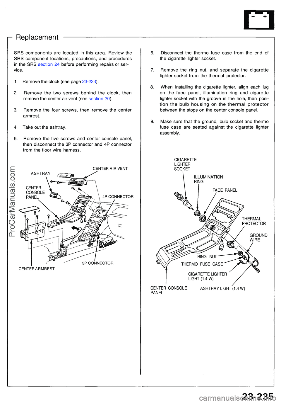ACURA NSX 1997 Service Repair Manual Replacement
SRS component s ar e locate d i n thi s area . Revie w th e
SR S componen t locations , precautions , an d procedure s
i n th e SR S sectio n 24 befor e performin g repair s o r ser -
vi ACURA NSX 1997 Service Repair Manual Replacement
SRS component s ar e locate d i n thi s area . Revie w th e
SR S componen t locations , precautions , an d procedure s
i n th e SR S sectio n 24 befor e performin g repair s o r ser -
vi