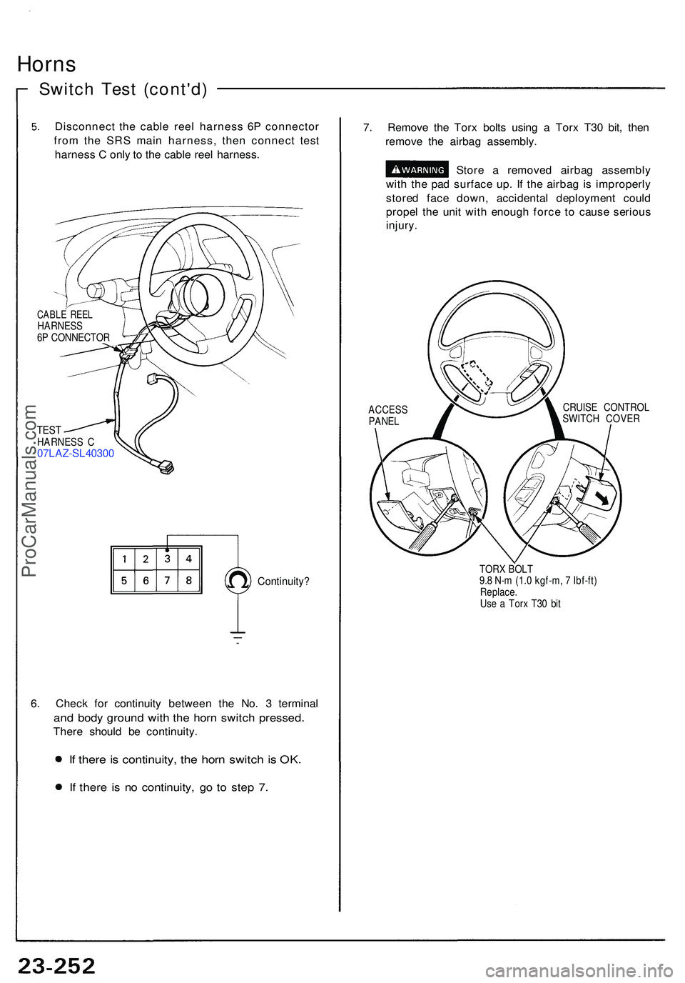 ACURA NSX 1997  Service Repair Manual Horns
Switc h Tes t (cont'd )
Disconnec t th e cabl e ree l harnes s 6 P connecto r
fro m th e SR S mai n harness , the n connec t tes t
harnes s C  onl y t o  th e cabl e ree l harness .
CABLE RE