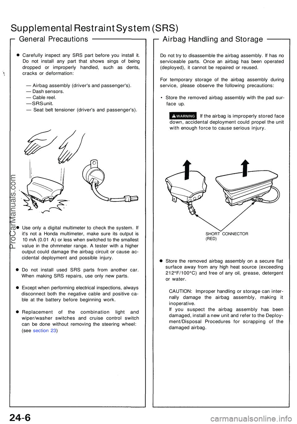 ACURA NSX 1997 Service Repair Manual Supplemental Restrain t Syste m (SRS )
Genera l Precaution s
Carefully inspec t an y SR S par t befor e yo u instal l it .
D o no t instal l an y par t tha t show s sing s of bein g
droppe d o r impr ACURA NSX 1997 Service Repair Manual Supplemental Restrain t Syste m (SRS )
Genera l Precaution s
Carefully inspec t an y SR S par t befor e yo u instal l it .
D o no t instal l an y par t tha t show s sing s of bein g
droppe d o r impr