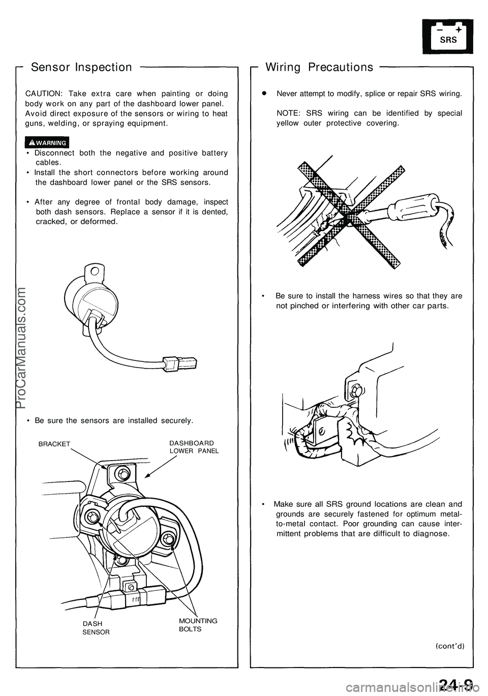 ACURA NSX 1997 Service Repair Manual
Sensor Inspection
CAUTION: Take extra care when painting or doing
body work on any part of the dashboard lower panel.
Avoid direct exposure of the sensors or wiring to heat
guns, welding, or spra ACURA NSX 1997 Service Repair Manual
Sensor Inspection
CAUTION: Take extra care when painting or doing
body work on any part of the dashboard lower panel.
Avoid direct exposure of the sensors or wiring to heat
guns, welding, or spra