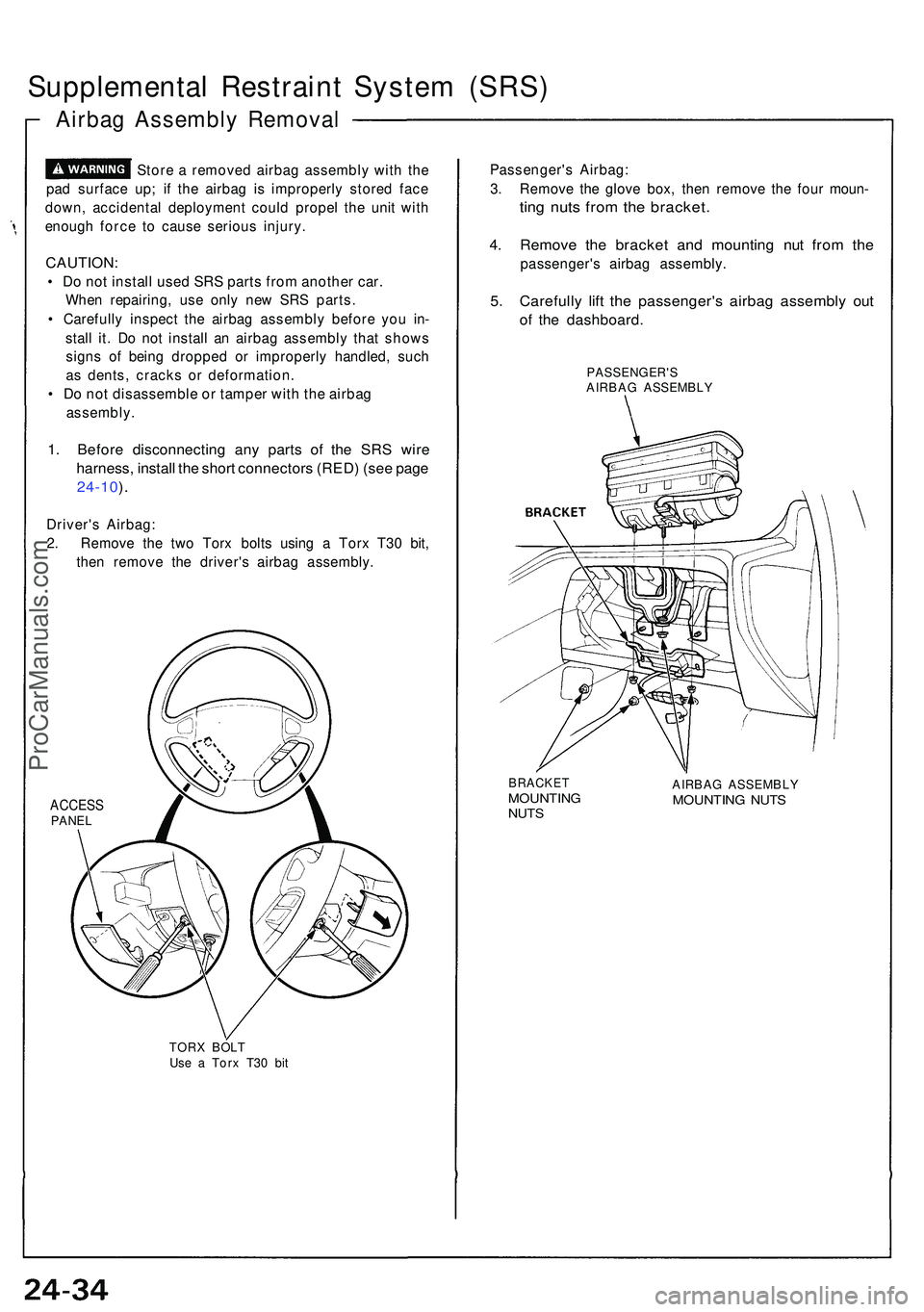 ACURA NSX 1997  Service Repair Manual Supplemental Restrain t Syste m (SRS )
Airbag Assembl y Remova l
Store a  remove d airba g assembl y wit h th e
pa d surfac e up ; i f th e airba g i s improperl y store d fac e
down , accidenta l dep