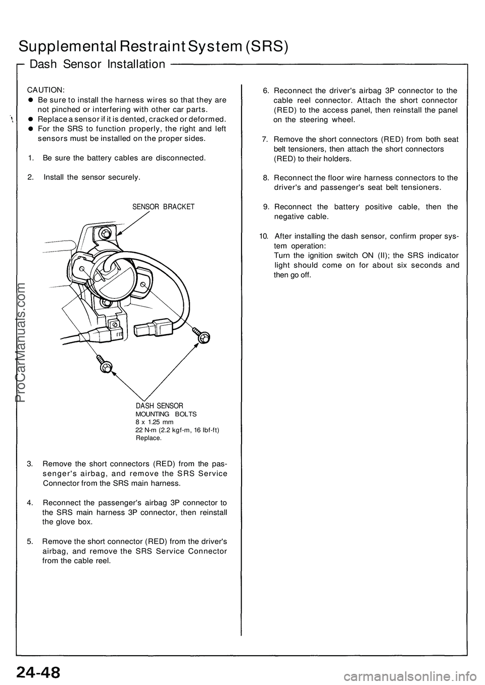 ACURA NSX 1997  Service Repair Manual Supplemental Restrain t Syste m (SRS )
Dash Senso r Installatio n
CAUTION:
B e sur e t o instal l the  harnes s wire s s o tha t the y ar e
no t pinche d o r interferin g wit h othe r ca r parts .
Rep