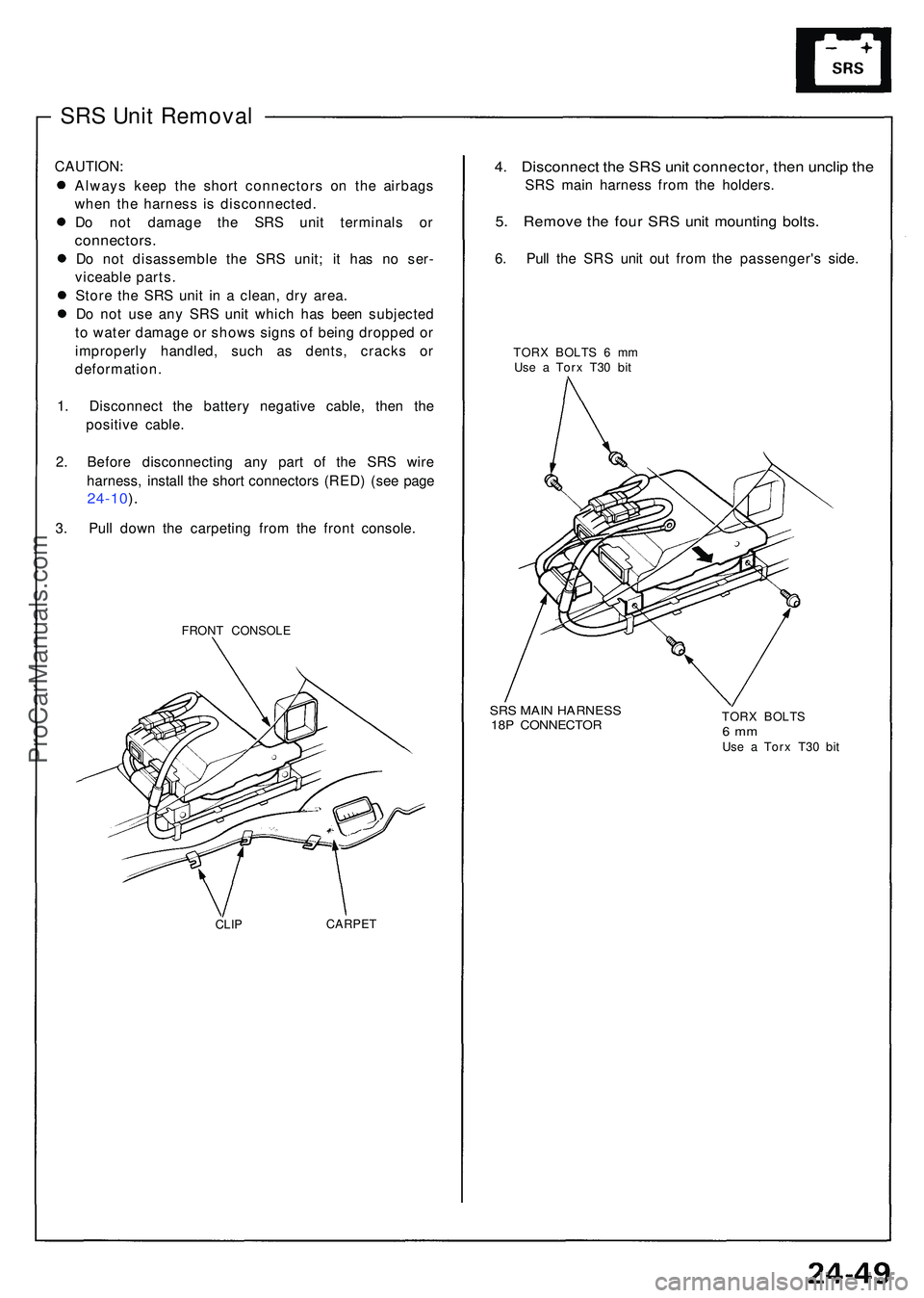 ACURA NSX 1997 Service Repair Manual SRS Uni t Remova l
CAUTION :
Alway s kee p the shor t connector s o n th e airbag s
whe n th e harnes s i s disconnected .
D o no t damag e th e SR S uni t terminal s o r
connectors .
Do no t disasse ACURA NSX 1997 Service Repair Manual SRS Uni t Remova l
CAUTION :
Alway s kee p the shor t connector s o n th e airbag s
whe n th e harnes s i s disconnected .
D o no t damag e th e SR S uni t terminal s o r
connectors .
Do no t disasse