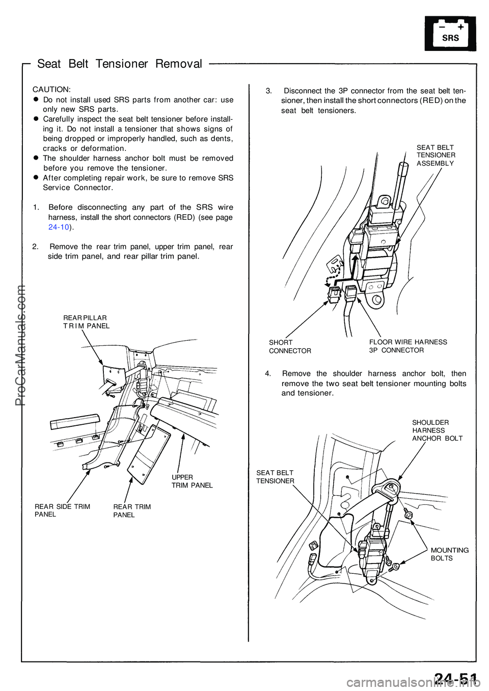 ACURA NSX 1997 Service Repair Manual Seat Bel t Tensione r Remova l
CAUTION :
Do no t instal l use d SR S part s fro m anothe r car : us e
onl y ne w SR S parts .
Carefull y inspec t th e sea t bel t tensione r befor e install -
in g it ACURA NSX 1997 Service Repair Manual Seat Bel t Tensione r Remova l
CAUTION :
Do no t instal l use d SR S part s fro m anothe r car : us e
onl y ne w SR S parts .
Carefull y inspec t th e sea t bel t tensione r befor e install -
in g it