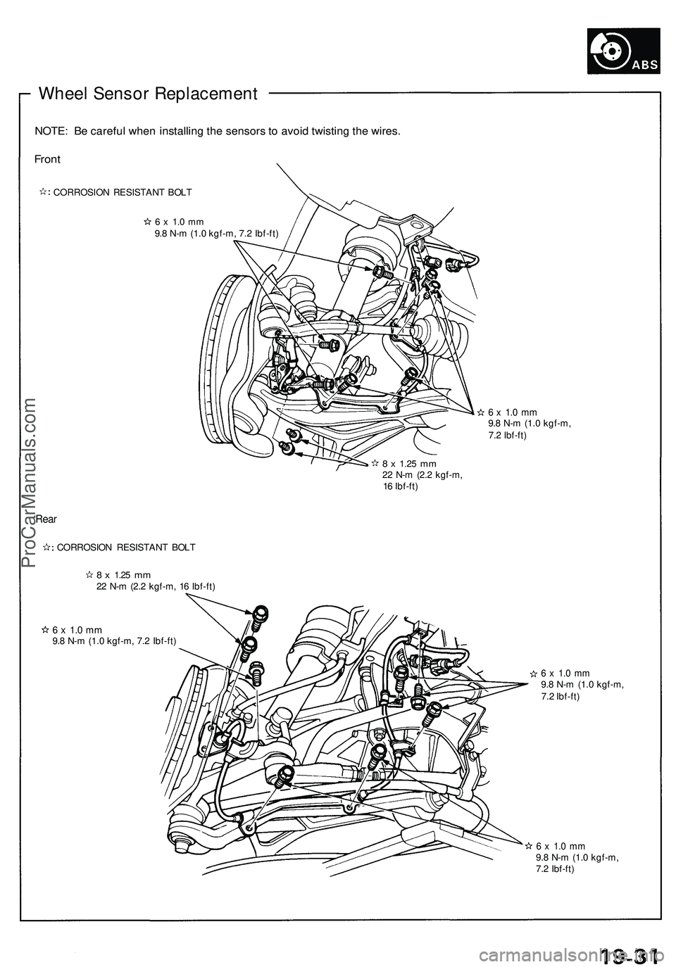 ACURA NSX 1997 Service Repair Manual Wheel Senso r Replacemen t
NOTE: B e carefu l whe n installin g th e sensor s t o avoi d twistin g th e wires .
Front
CORROSIO N RESISTAN T BOL T
6 x 1. 0 m m9.8 N- m (1. 0 kgf-m , 7. 2 Ibf-ft )
6 x ACURA NSX 1997 Service Repair Manual Wheel Senso r Replacemen t
NOTE: B e carefu l whe n installin g th e sensor s t o avoi d twistin g th e wires .
Front
CORROSIO N RESISTAN T BOL T
6 x 1. 0 m m9.8 N- m (1. 0 kgf-m , 7. 2 Ibf-ft )
6 x