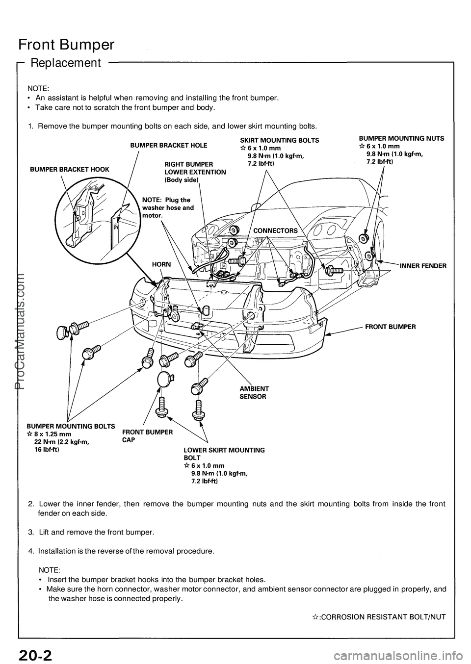 ACURA NSX 1997  Service Repair Manual Front Bumpe r
Replacemen t
NOTE:
• A n assistan t i s helpfu l whe n removin g an d installin g th e fron t bumper .
•  Tak e car e no t t o  scratc h th e fron t bumpe r an d body .
1 . Remov e t