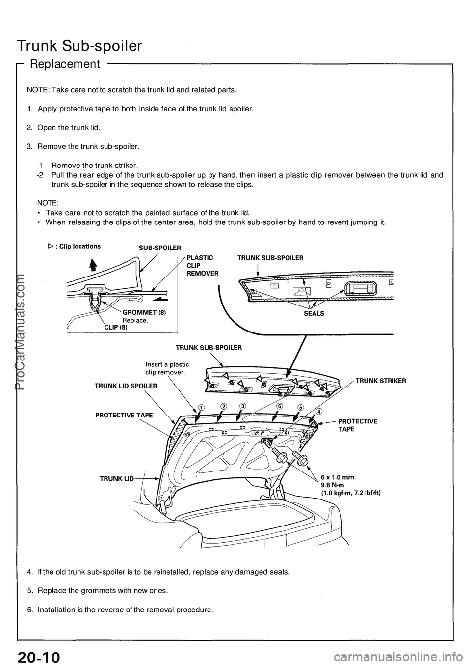 ACURA NSX 1997  Service Repair Manual 4. I f th e ol d trun k sub-spoile r i s  t o  b e reinstalled , replac e an y damage d seals .
5 . Replac e th e grommet s wit h ne w ones .
6 . Installatio n is th e revers e o f th e remova l proce