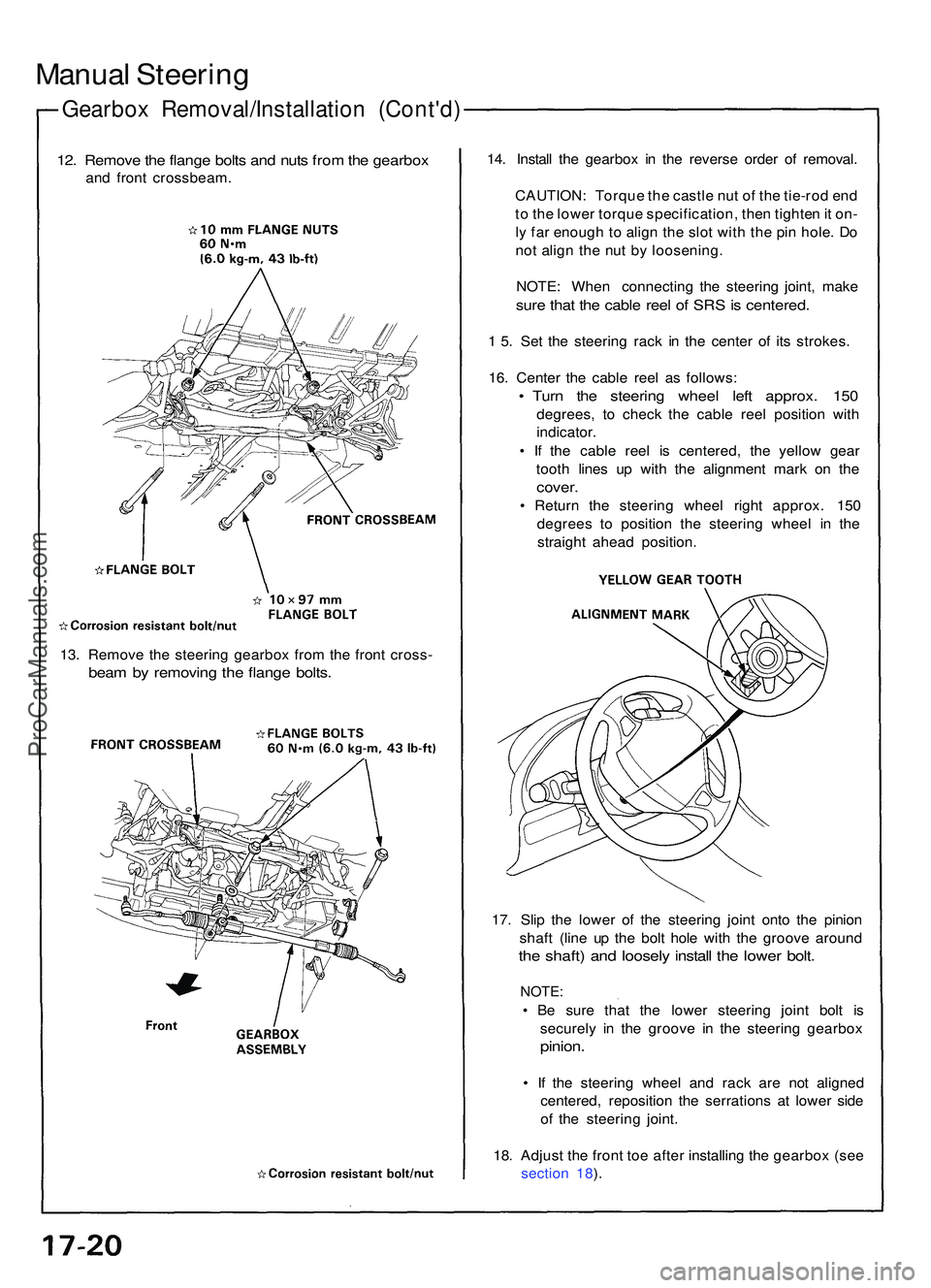 ACURA NSX 1997  Service Repair Manual Gearbox Removal/Installatio n (Cont'd )
Manual Steerin g
12. Remov e th e flang e bolt s an d nut s fro m th e gearbo x
and fron t crossbeam . 14
. Instal l th e gearbo x i n th e revers e orde r 