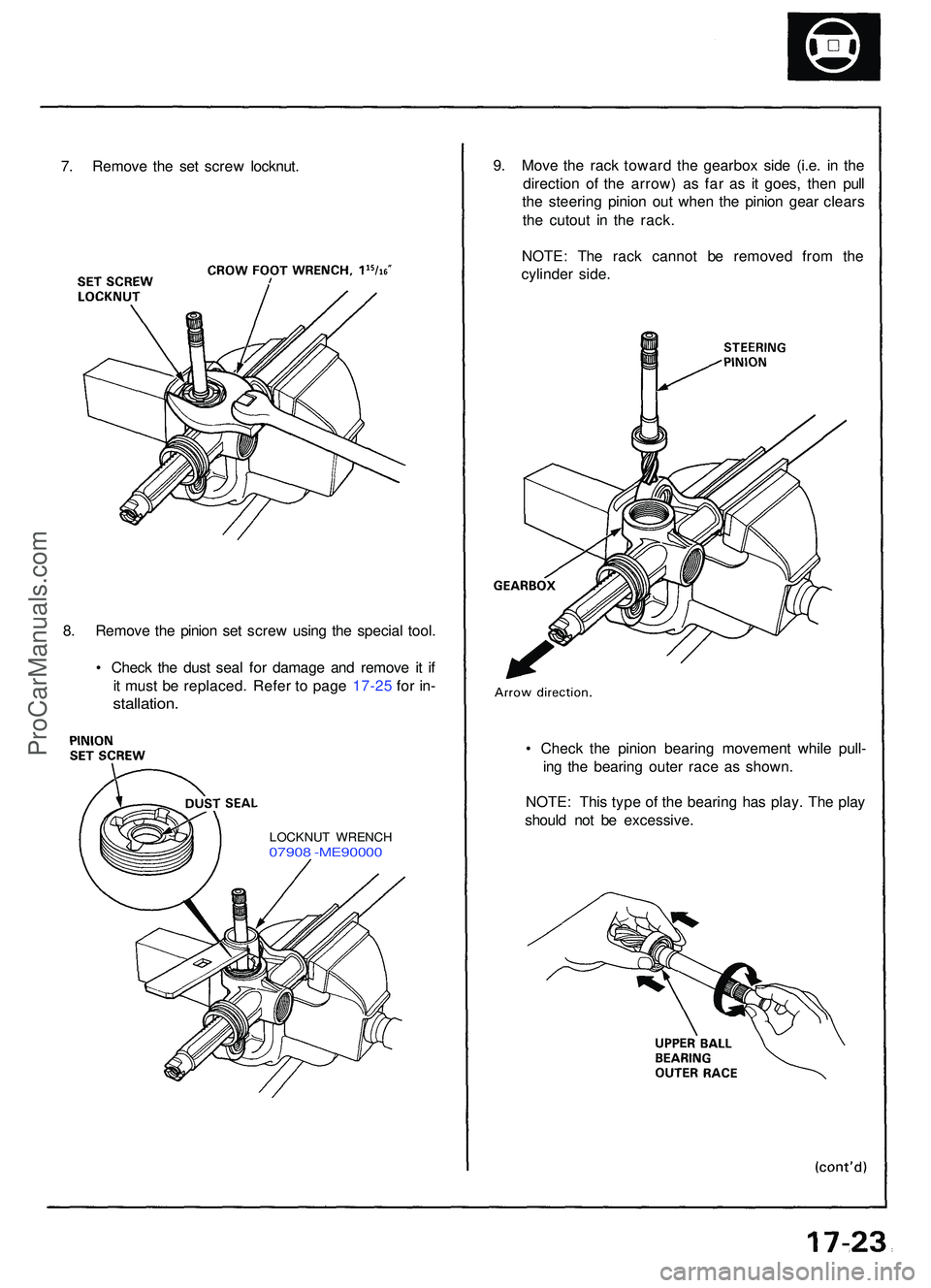 ACURA NSX 1997  Service Repair Manual 7. Remov e th e se t scre w locknut . 9
. Mov e th e rac k towar d th e gearbo x sid e (i.e . i n th e
directio n o f th e arrow ) a s fa r a s i t goes , the n pul l
th e steerin g pinio n ou t whe n