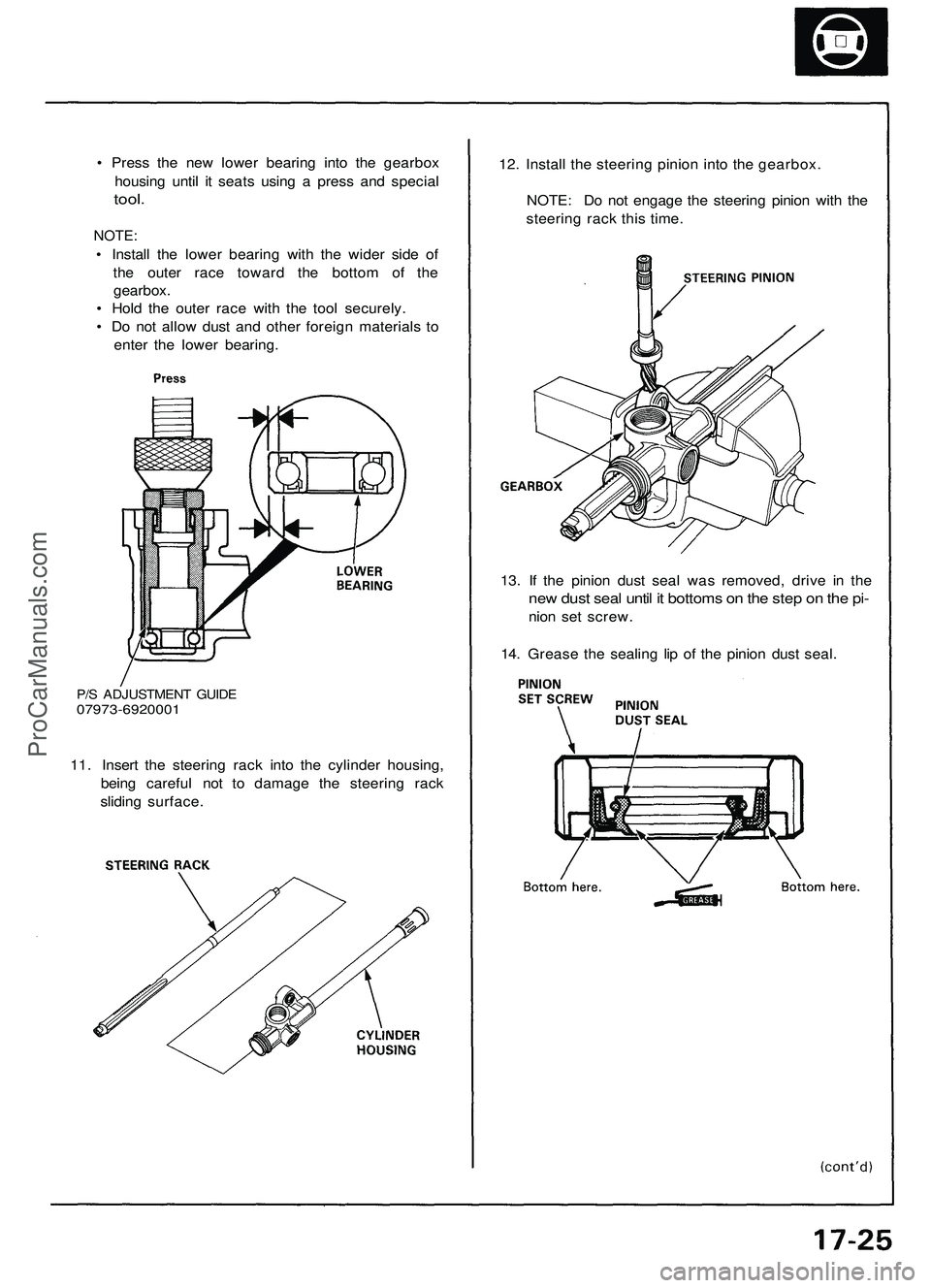 ACURA NSX 1997  Service Repair Manual 
P/S ADJUSTMENT GUIDE

07973-6920001

11. Insert the steering rack into the cylinder housing,

being careful not to damage the steering rack

sliding surface. 
13. If the pinion dust seal was removed,