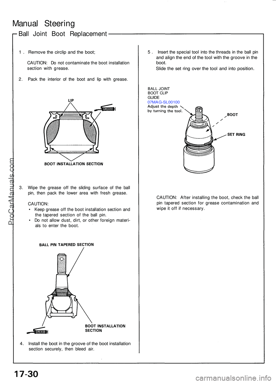 ACURA NSX 1997 Service Repair Manual Ball Join t Boo t Replacemen t
Manual Steerin g
1 . Remov e th e circli p an d th e boot ;
CAUTION : D o no t contaminat e th e boo t installatio n
sectio n wit h grease .
2 . Pac k th e interio r o ACURA NSX 1997 Service Repair Manual Ball Join t Boo t Replacemen t
Manual Steerin g
1 . Remov e th e circli p an d th e boot ;
CAUTION : D o no t contaminat e th e boo t installatio n
sectio n wit h grease .
2 . Pac k th e interio r o