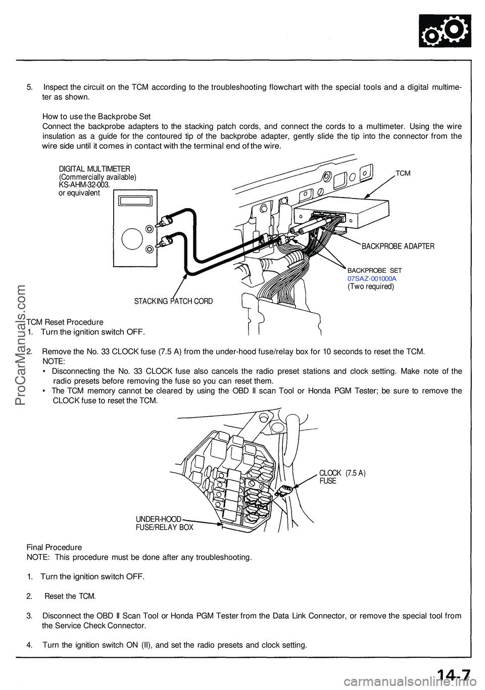 ACURA NSX 1997 Service Owners Guide 5. Inspec t th e circui t o n th e TC M accordin g t o th e troubleshootin g flowchar t wit h th e specia l tool s an d a digita l multime -
te r a s shown .
Ho w to us e th e Backprob e Se t
Connec ACURA NSX 1997 Service Owners Guide 5. Inspec t th e circui t o n th e TC M accordin g t o th e troubleshootin g flowchar t wit h th e specia l tool s an d a digita l multime -
te r a s shown .
Ho w to us e th e Backprob e Se t
Connec