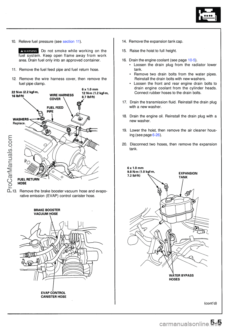 ACURA NSX 1997 Service Repair Manual 10. Reliev e fue l pressur e (se e sectio n 11 ).
D o no t smok e whil e workin g o n th e
fue l system . Kee p ope n flam e awa y fro m wor k
area . Drai n fue l onl y int o a n approve d container . ACURA NSX 1997 Service Repair Manual 10. Reliev e fue l pressur e (se e sectio n 11 ).
D o no t smok e whil e workin g o n th e
fue l system . Kee p ope n flam e awa y fro m wor k
area . Drai n fue l onl y int o a n approve d container .