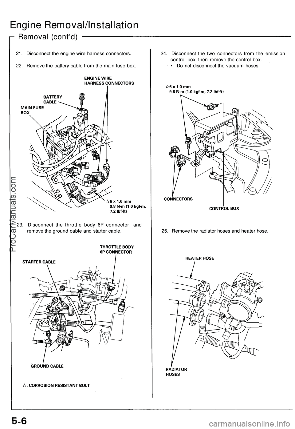 ACURA NSX 1997 Service Repair Manual
21. Disconnect the engine wire harness connectors.
22. Remove the battery cable from the main fuse box.
24. Disconnect the two connectors from the emission
control box, then remove the control box ACURA NSX 1997 Service Repair Manual
21. Disconnect the engine wire harness connectors.
22. Remove the battery cable from the main fuse box.
24. Disconnect the two connectors from the emission
control box, then remove the control box