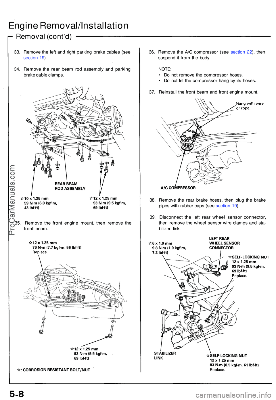 ACURA NSX 1997 Service Repair Manual Engine Removal/Installatio n
Removal (cont'd )
33. Remov e th e lef t an d righ t parkin g brak e cable s (se e
sectio n 19 ).
34 . Remov e th e rea r bea m ro d assembl y an d parkin g
brak e cab ACURA NSX 1997 Service Repair Manual Engine Removal/Installatio n
Removal (cont'd )
33. Remov e th e lef t an d righ t parkin g brak e cable s (se e
sectio n 19 ).
34 . Remov e th e rea r bea m ro d assembl y an d parkin g
brak e cab