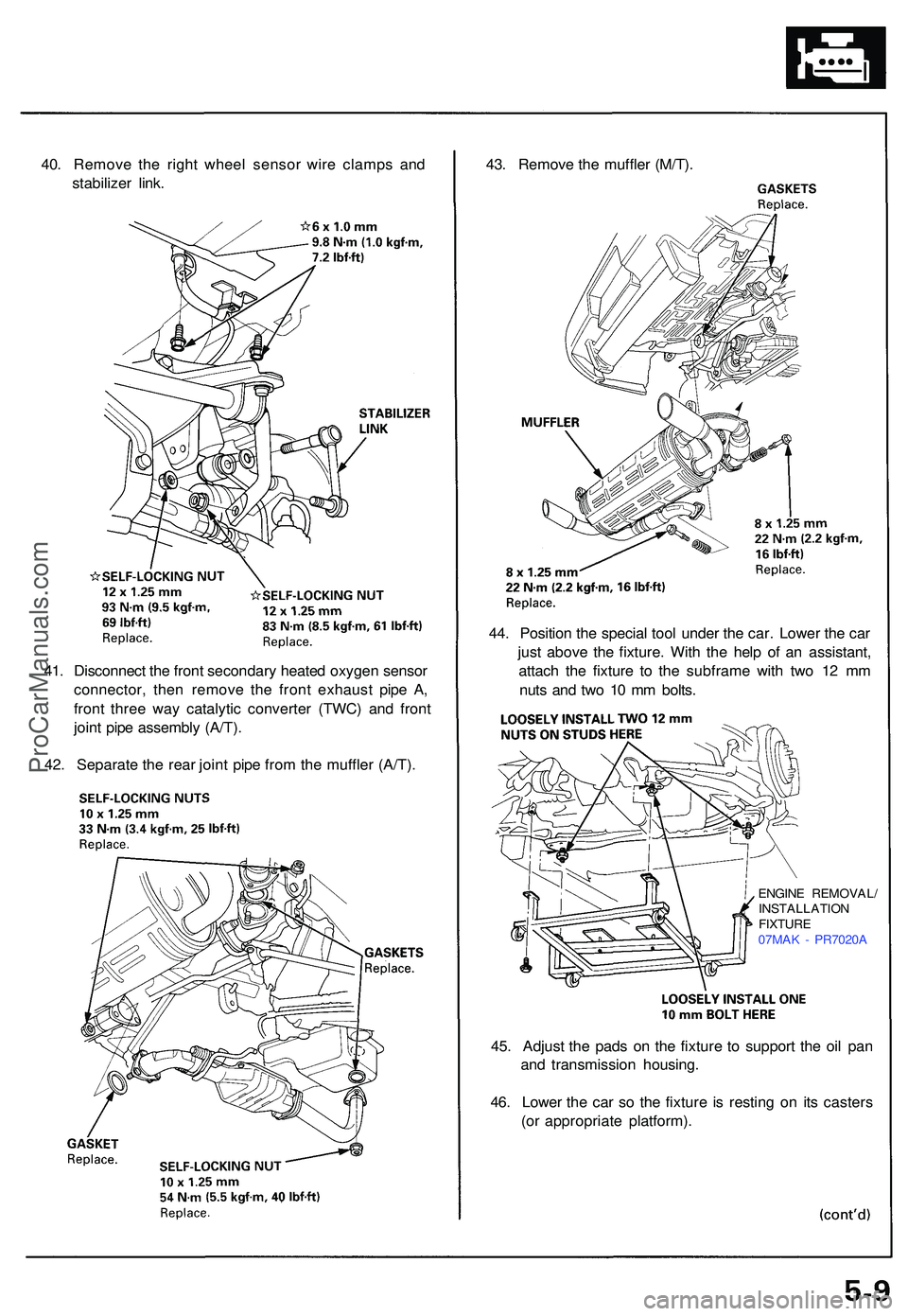 ACURA NSX 1997 Service Repair Manual 40. Remov e th e righ t whee l senso r wir e clamp s an d
stabilize r link . 43
. Remov e th e muffle r (M/T) .
44 . Positio n th e specia l too l unde r th e car . Lower the ca r
jus t abov e th e f ACURA NSX 1997 Service Repair Manual 40. Remov e th e righ t whee l senso r wir e clamp s an d
stabilize r link . 43
. Remov e th e muffle r (M/T) .
44 . Positio n th e specia l too l unde r th e car . Lower the ca r
jus t abov e th e f