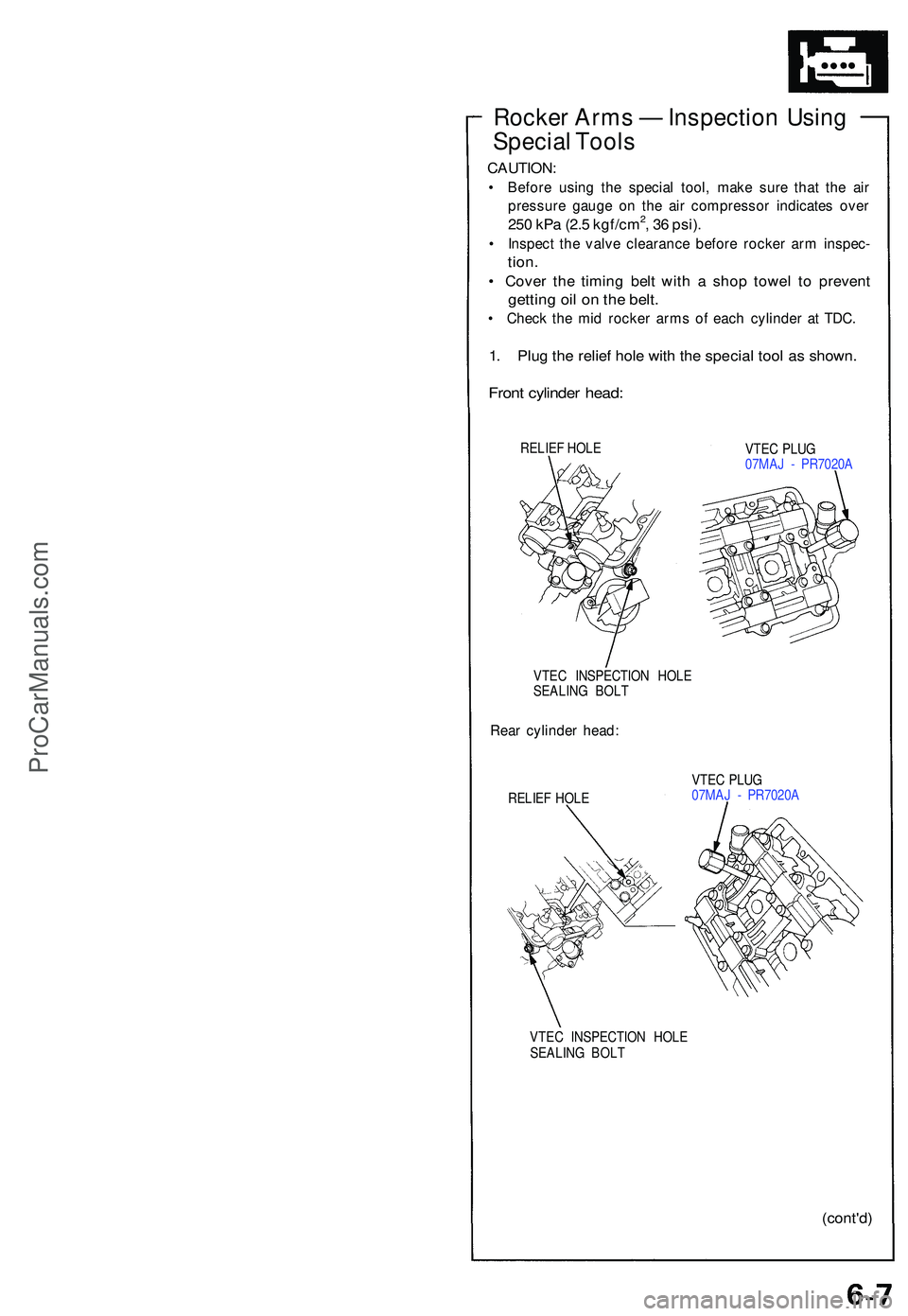 ACURA NSX 1997 Service Repair Manual Rocker Arm s — Inspectio n Usin g
Specia l Tool s
CAUTION :
• Befor e usin g th e specia l tool , mak e sur e tha t th e ai r
pressur e gaug e o n th e ai r compresso r indicate s ove r
250 kP a ACURA NSX 1997 Service Repair Manual Rocker Arm s — Inspectio n Usin g
Specia l Tool s
CAUTION :
• Befor e usin g th e specia l tool , mak e sur e tha t th e ai r
pressur e gaug e o n th e ai r compresso r indicate s ove r
250 kP a