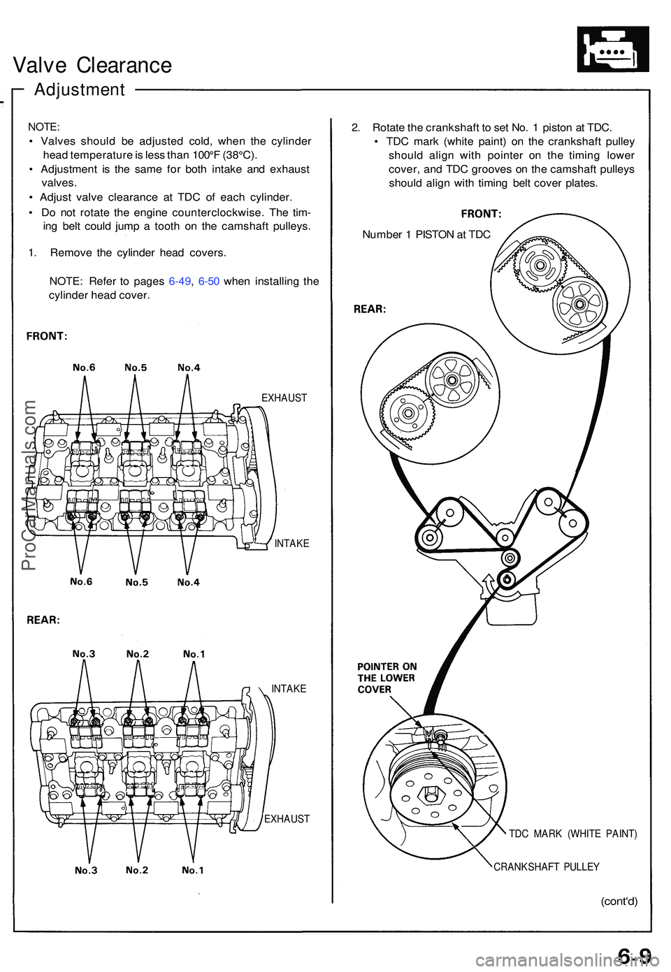 ACURA NSX 1997 Service Repair Manual Valve Clearanc e
Adjustmen t
NOTE:
• Valve s shoul d b e adjuste d cold , whe n th e cylinde r
hea d temperatur e is les s tha n 100° F (38°C) .
• Adjustmen t i s th e sam e fo r bot h intak e ACURA NSX 1997 Service Repair Manual Valve Clearanc e
Adjustmen t
NOTE:
• Valve s shoul d b e adjuste d cold , whe n th e cylinde r
hea d temperatur e is les s tha n 100° F (38°C) .
• Adjustmen t i s th e sam e fo r bot h intak e