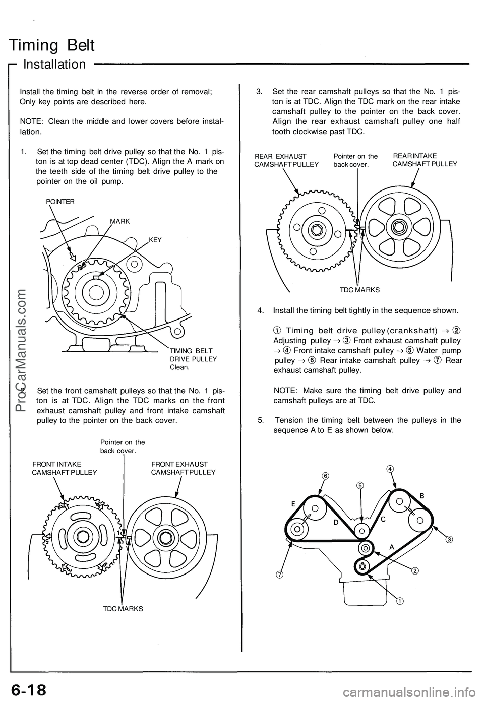 ACURA NSX 1997 Service Repair Manual
Timing Belt
Installation
Install the timing belt in the reverse order of removal;
Only key points are described here.
NOTE: Clean the middle and lower covers before instal-
lation.
1. Set the t ACURA NSX 1997 Service Repair Manual
Timing Belt
Installation
Install the timing belt in the reverse order of removal;
Only key points are described here.
NOTE: Clean the middle and lower covers before instal-
lation.
1. Set the t