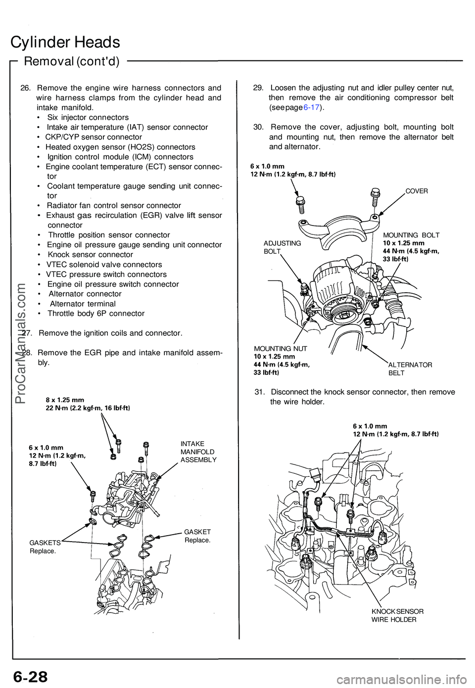 ACURA NSX 1997 Service Repair Manual Cylinder Head s
Remova l (cont'd )
26. Remov e th e engin e wir e harnes s connector s an d
wir e harnes s clamp s fro m th e cylinde r hea d an d
intak e manifold .
• Si x injecto r connector ACURA NSX 1997 Service Repair Manual Cylinder Head s
Remova l (cont'd )
26. Remov e th e engin e wir e harnes s connector s an d
wir e harnes s clamp s fro m th e cylinde r hea d an d
intak e manifold .
• Si x injecto r connector