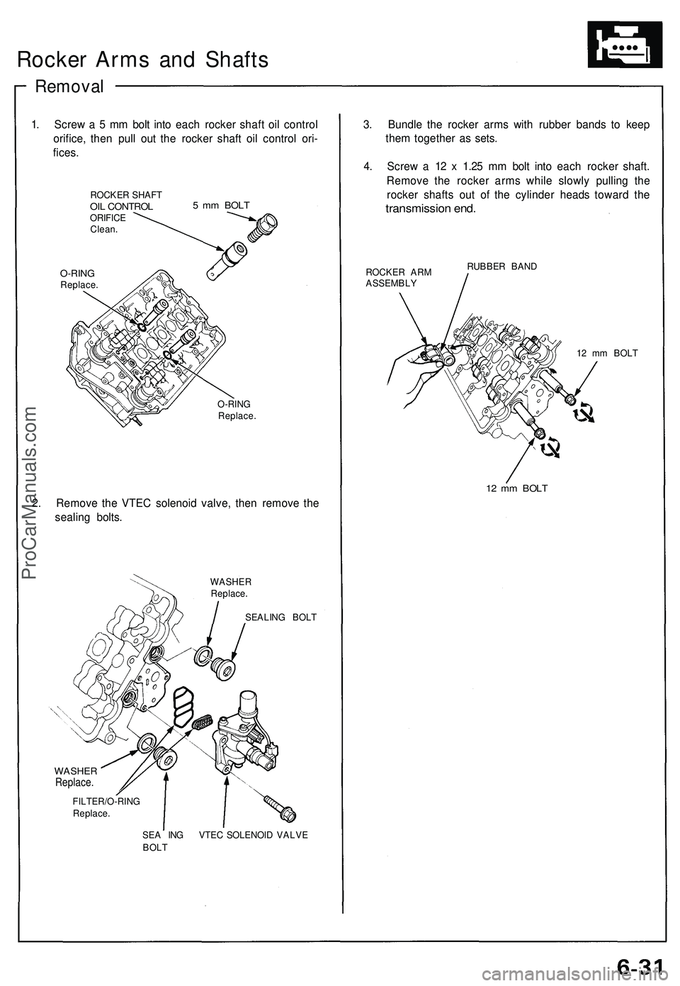 ACURA NSX 1997 Service Repair Manual Rocker Arm s an d Shaft s
Remova l
1. Scre w a 5 m m bol t int o eac h rocke r shaf t oi l contro l
orifice , the n pul l ou t th e rocke r shaf t oi l contro l ori -
fices .
ROCKE R SHAF TOIL CONTR ACURA NSX 1997 Service Repair Manual Rocker Arm s an d Shaft s
Remova l
1. Scre w a 5 m m bol t int o eac h rocke r shaf t oi l contro l
orifice , the n pul l ou t th e rocke r shaf t oi l contro l ori -
fices .
ROCKE R SHAF TOIL CONTR