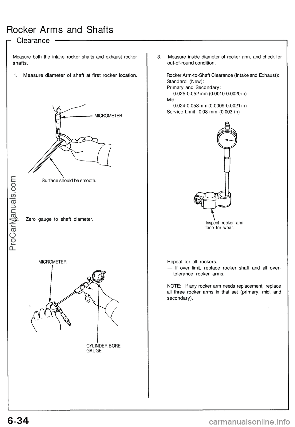 ACURA NSX 1997 Service Repair Manual Rocker Arm s an d Shaft s
Clearanc e
Measure bot h th e intak e rocke r shaft s an d exhaus t rocke r
shafts.
1. Measur e diameter of shaf t a t firs t rocke r location .
MICROMETE R
Surface shoul d ACURA NSX 1997 Service Repair Manual Rocker Arm s an d Shaft s
Clearanc e
Measure bot h th e intak e rocke r shaft s an d exhaus t rocke r
shafts.
1. Measur e diameter of shaf t a t firs t rocke r location .
MICROMETE R
Surface shoul d