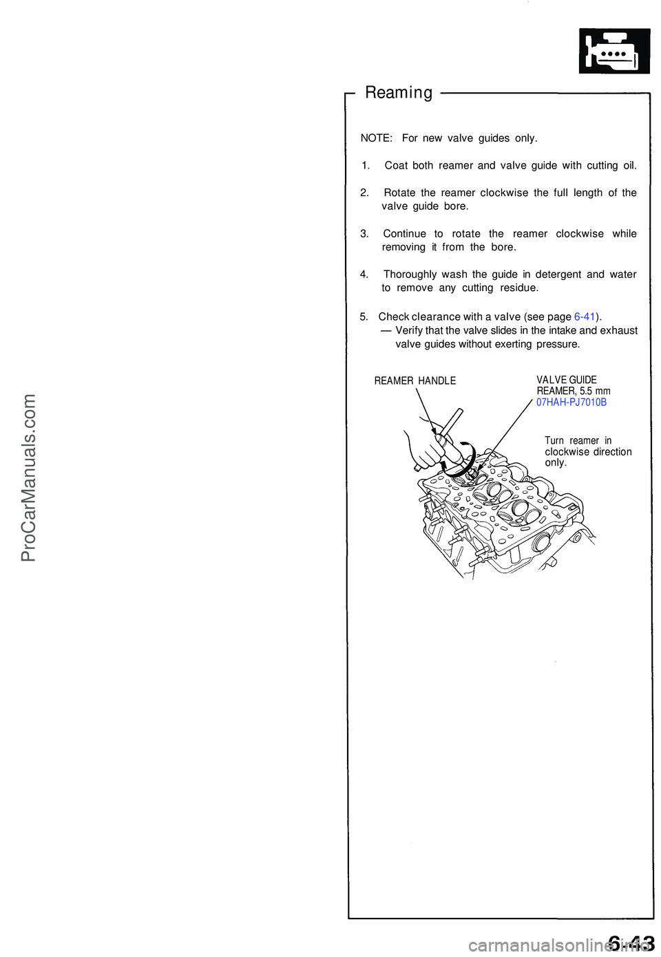 ACURA NSX 1997 Service Repair Manual Reaming
NOTE: Fo r ne w valv e guide s only .
1 . Coa t bot h reame r an d valv e guid e wit h cuttin g oil .
2 . Rotat e th e reame r clockwis e th e ful l lengt h o f th e
valv e guid e bore .
3 . C ACURA NSX 1997 Service Repair Manual Reaming
NOTE: Fo r ne w valv e guide s only .
1 . Coa t bot h reame r an d valv e guid e wit h cuttin g oil .
2 . Rotat e th e reame r clockwis e th e ful l lengt h o f th e
valv e guid e bore .
3 . C