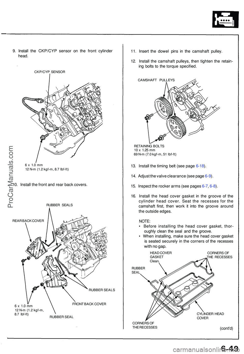 ACURA NSX 1997 Service Repair Manual 9. Instal l th e CKP/CY P senso r o n th e fron t cylinde r
head .
CKP/CY P SENSO R
6 x 1. 0 m m12 N- m (1. 2 kgf-m , 8. 7 Ibf-ft )
10. Instal l th e fron t an d rea r bac k covers .
RUBBE R SEAL S
ACURA NSX 1997 Service Repair Manual 9. Instal l th e CKP/CY P senso r o n th e fron t cylinde r
head .
CKP/CY P SENSO R
6 x 1. 0 m m12 N- m (1. 2 kgf-m , 8. 7 Ibf-ft )
10. Instal l th e fron t an d rea r bac k covers .
RUBBE R SEAL S