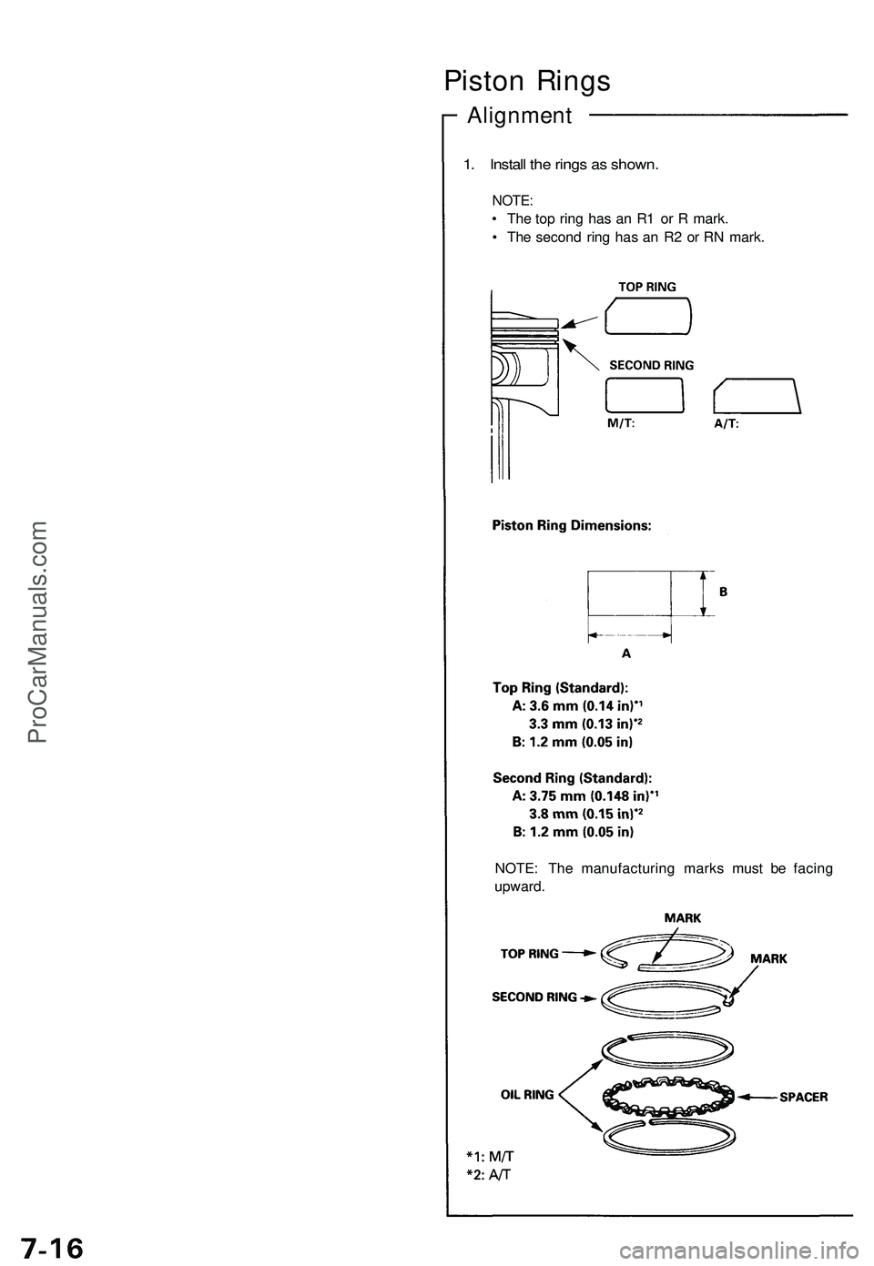 ACURA NSX 1997 Service Repair Manual Alignment
1. Instal l th e ring s a s shown .
NOTE:
• Th e to p rin g ha s a n R 1 o r R mark .
• Th e secon d rin g ha s a n R 2 o r R N mark .
NOTE : Th e manufacturin g mark s mus t b e facin ACURA NSX 1997 Service Repair Manual Alignment
1. Instal l th e ring s a s shown .
NOTE:
• Th e to p rin g ha s a n R 1 o r R mark .
• Th e secon d rin g ha s a n R 2 o r R N mark .
NOTE : Th e manufacturin g mark s mus t b e facin