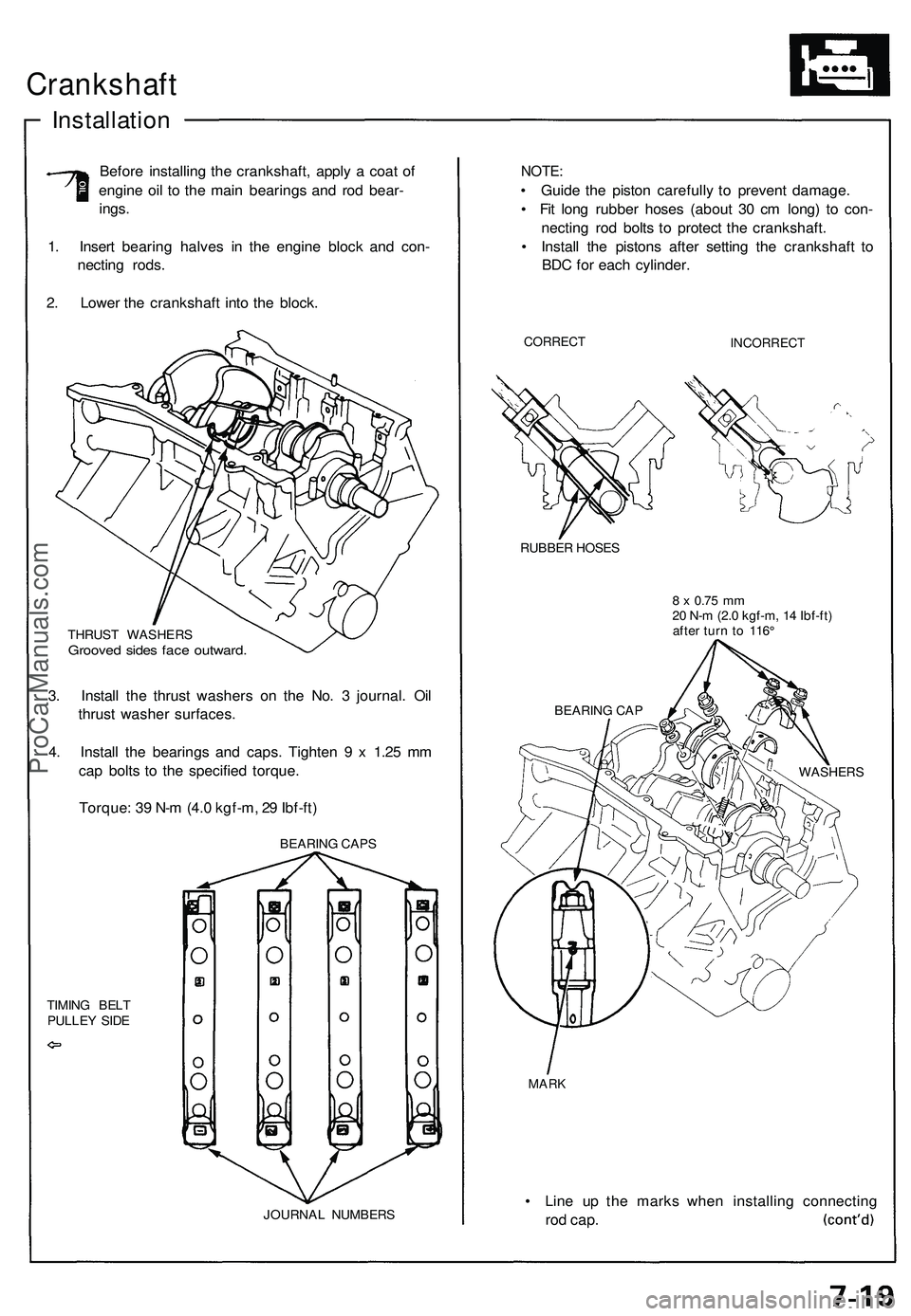 ACURA NSX 1997 Service Repair Manual
Crankshaft
Installation
Before installing the crankshaft, apply a coat of
engine oil to the main bearings and rod bear-
ings.
1. Insert bearing halves in the engine block and con-
necting rods. ACURA NSX 1997 Service Repair Manual
Crankshaft
Installation
Before installing the crankshaft, apply a coat of
engine oil to the main bearings and rod bear-
ings.
1. Insert bearing halves in the engine block and con-
necting rods.