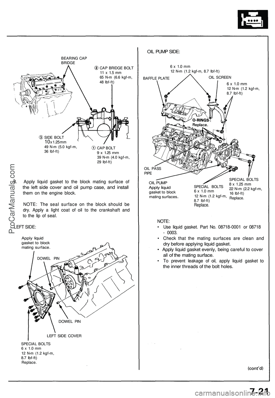 ACURA NSX 1997 Service Repair Manual BEARING CA P
BRIDG E
CAP BRIDG E BOL T
11 x 1. 5 m m65 N- m (6. 6 kgf-m ,
4 8 Ibf-ft )
SID E BOL T
10 x 1.2 5 m m49 N- m (5. 0 kgf-m ,
3 6 Ibf-ft ) CA
P BOL T
9 x 1.2 5 mm39 N- m (4. 0 kgf-m , ACURA NSX 1997 Service Repair Manual BEARING CA P
BRIDG E
CAP BRIDG E BOL T
11 x 1. 5 m m65 N- m (6. 6 kgf-m ,
4 8 Ibf-ft )
SID E BOL T
10 x 1.2 5 m m49 N- m (5. 0 kgf-m ,
3 6 Ibf-ft ) CA
P BOL T
9 x 1.2 5 mm39 N- m (4. 0 kgf-m ,