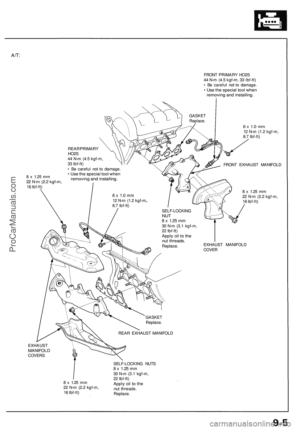 ACURA NSX 1997 Service Repair Manual A/T:
FRON T PRIMAR Y HO2 S
4 4 N- m (4. 5 kgf-m , 3 3 Ibf-ft )
• B e carefu l no t t o damage .
• Us e th e specia l too l whe nremovin g an d installing .
8 x 1.2 5 mm22 N- m (2. 2 kgf-m ,16 ACURA NSX 1997 Service Repair Manual A/T:
FRON T PRIMAR Y HO2 S
4 4 N- m (4. 5 kgf-m , 3 3 Ibf-ft )
• B e carefu l no t t o damage .
• Us e th e specia l too l whe nremovin g an d installing .
8 x 1.2 5 mm22 N- m (2. 2 kgf-m ,16