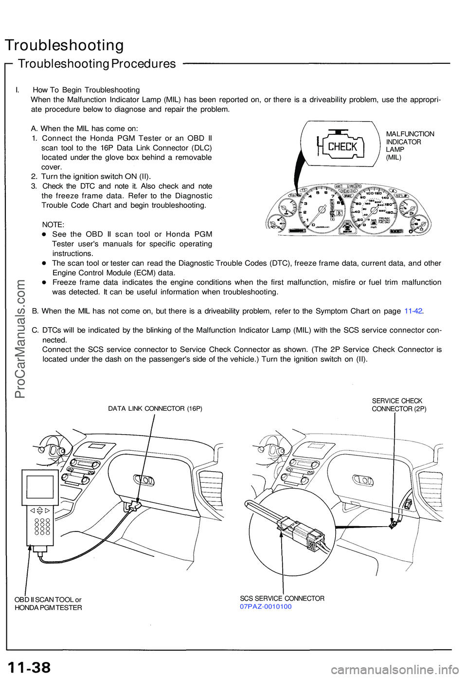 ACURA NSX 1997 Service Repair Manual Troubleshooting
Troubleshooting Procedure s
I. Ho w T o Begi n Troubleshootin g
Whe n th e Malfunctio n Indicato r Lam p (MIL ) ha s bee n reporte d on , o r ther e i s a driveabilit y problem , us ACURA NSX 1997 Service Repair Manual Troubleshooting
Troubleshooting Procedure s
I. Ho w T o Begi n Troubleshootin g
Whe n th e Malfunctio n Indicato r Lam p (MIL ) ha s bee n reporte d on , o r ther e i s a driveabilit y problem , us