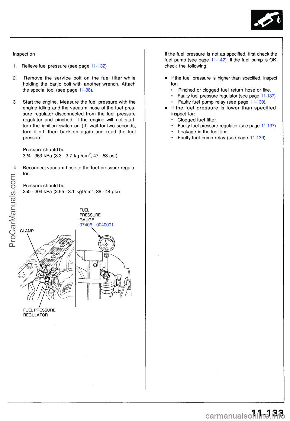 ACURA NSX 1997 Service Repair Manual Inspection
1 . Reliev e fue l pressur e (se e pag e 11-132 )
2 . Remov e th e servic e bol t o n th e fue l filte r whil e
holdin g th e banj o bol t wit h anothe r wrench . Attac h
th e specia l too ACURA NSX 1997 Service Repair Manual Inspection
1 . Reliev e fue l pressur e (se e pag e 11-132 )
2 . Remov e th e servic e bol t o n th e fue l filte r whil e
holdin g th e banj o bol t wit h anothe r wrench . Attac h
th e specia l too