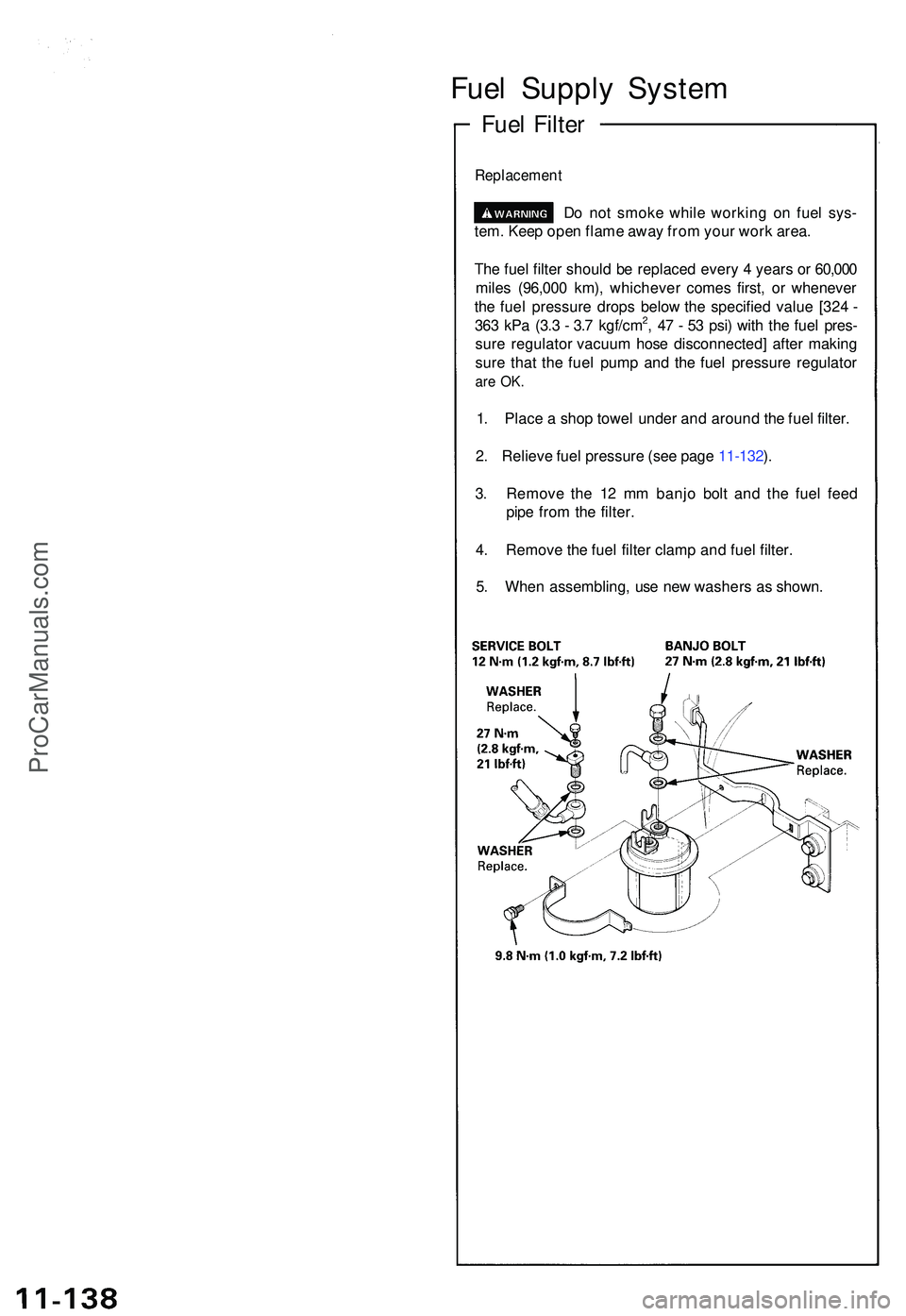 ACURA NSX 1997 Service Repair Manual Fuel Suppl y Syste m
Fuel Filte r
Replacemen t
Do no t smok e whil e workin g o n fue l sys -
tem . Kee p ope n flam e awa y fro m you r wor k area .
Th e fue l filte r shoul d b e replace d ever y 4 ACURA NSX 1997 Service Repair Manual Fuel Suppl y Syste m
Fuel Filte r
Replacemen t
Do no t smok e whil e workin g o n fue l sys -
tem . Kee p ope n flam e awa y fro m you r wor k area .
Th e fue l filte r shoul d b e replace d ever y 4