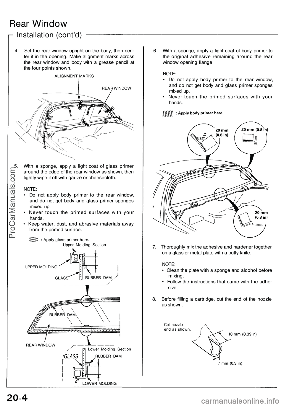 ACURA NSX 1997 Service Manual PDF Rear Windo w
Installatio n (cont'd )
4. Se t th e rea r windo w uprigh t o n th e body , the n cen -
te r i t i n th e opening . Mak e alignmen t mark s acros s
th e rea r windo w an d bod y wit ACURA NSX 1997 Service Manual PDF Rear Windo w
Installatio n (cont'd )
4. Se t th e rea r windo w uprigh t o n th e body , the n cen -
te r i t i n th e opening . Mak e alignmen t mark s acros s
th e rea r windo w an d bod y wit