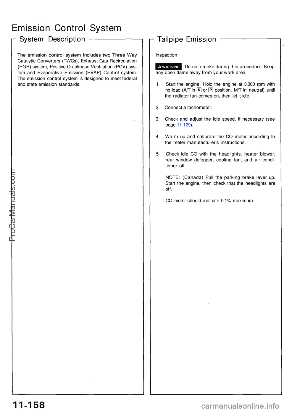 ACURA NSX 1997 Service Repair Manual Emission Contro l Syste m
System Descriptio n
The emissio n contro l syste m include s tw o Thre e Wa y
Catalyti c Converter s (TWCs) , Exhaus t Ga s Recirculatio n
(EGR ) system , Positiv e Crankcas ACURA NSX 1997 Service Repair Manual Emission Contro l Syste m
System Descriptio n
The emissio n contro l syste m include s tw o Thre e Wa y
Catalyti c Converter s (TWCs) , Exhaus t Ga s Recirculatio n
(EGR ) system , Positiv e Crankcas