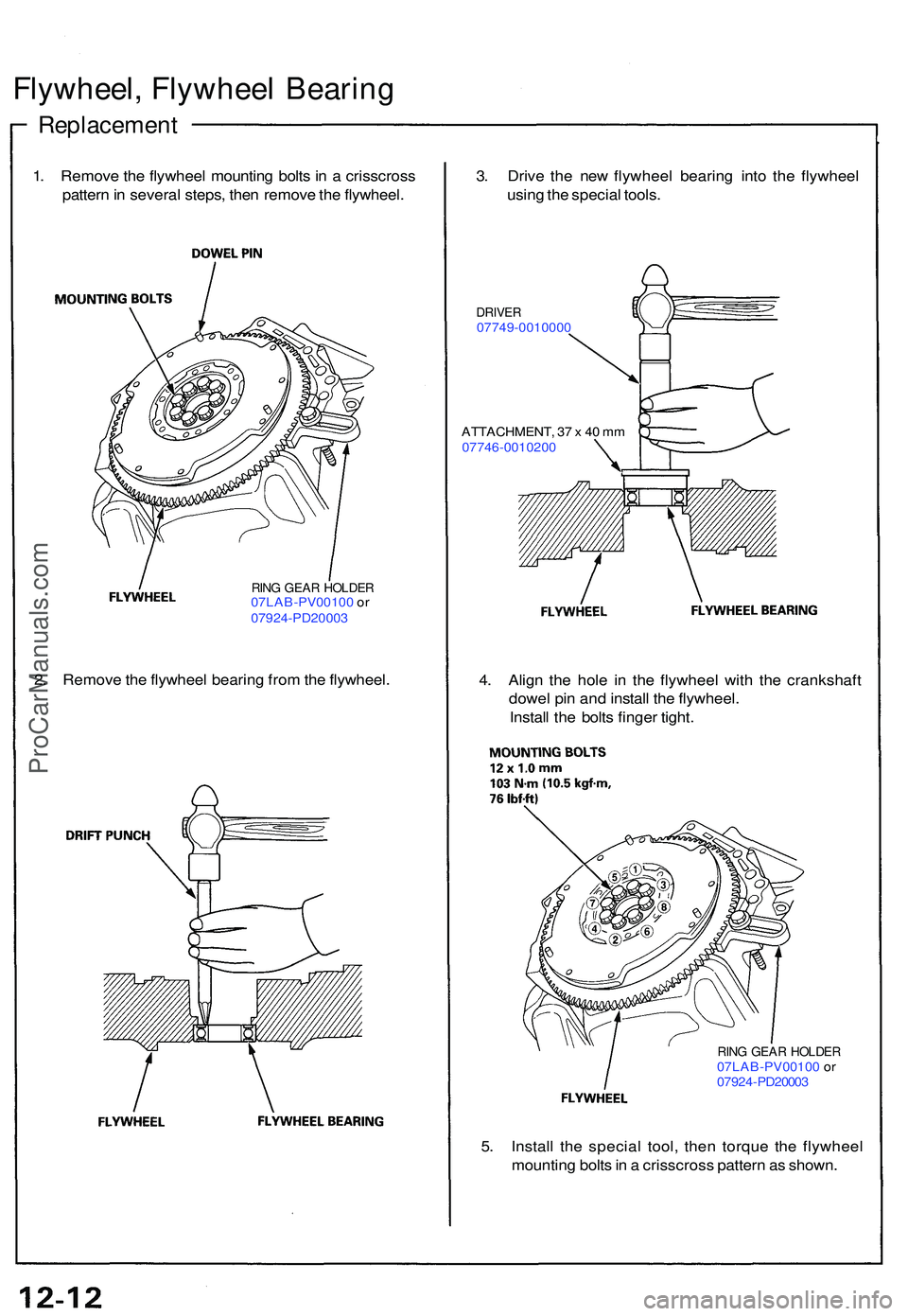 ACURA NSX 1997 Service Repair Manual Flywheel, Flywhee l Bearin g
Replacemen t
1. Remov e th e flywhee l mountin g bolt s in a crisscros s
patter n in severa l steps , the n remov e th e flywheel . 3
. Driv e th e ne w flywhee l beari ACURA NSX 1997 Service Repair Manual Flywheel, Flywhee l Bearin g
Replacemen t
1. Remov e th e flywhee l mountin g bolt s in a crisscros s
patter n in severa l steps , the n remov e th e flywheel . 3
. Driv e th e ne w flywhee l beari
