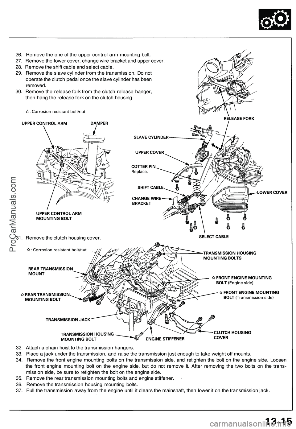 ACURA NSX 1997 Service Repair Manual
32. Attach a chain hoist to the transmission hangers.
33. Place a jack under the transmission, and raise the transmission just enough to take weight off mounts.
34. Remove the front engine mounting ACURA NSX 1997 Service Repair Manual
32. Attach a chain hoist to the transmission hangers.
33. Place a jack under the transmission, and raise the transmission just enough to take weight off mounts.
34. Remove the front engine mounting