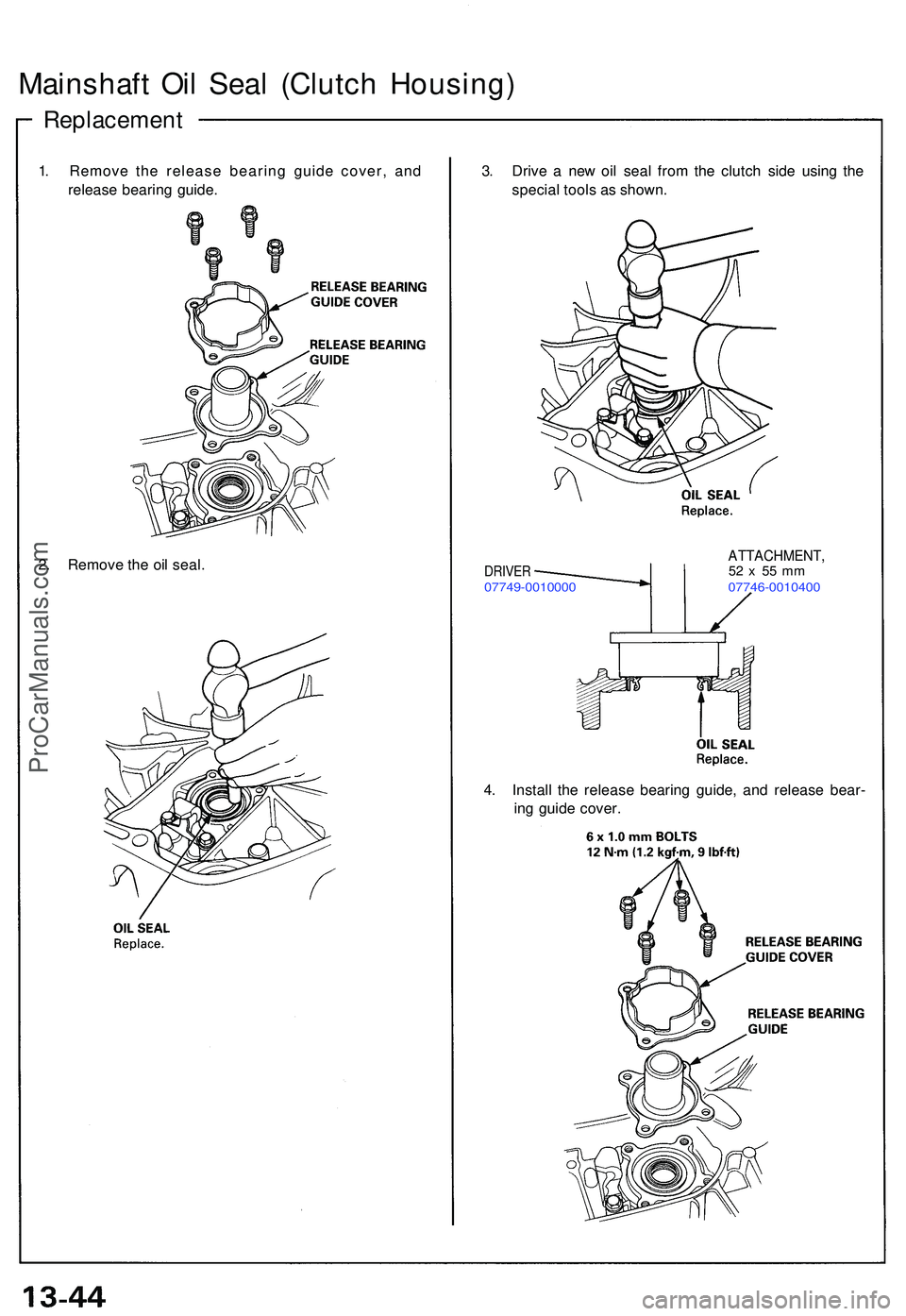 ACURA NSX 1997  Service Repair Manual Mainshaft Oi l Sea l (Clutc h Housing )
Replacemen t
1. Remov e th e releas e bearin g guid e cover , an d
releas e bearin g guide . 3
. Driv e a  ne w oi l sea l fro m th e clutc h sid e usin g th e
