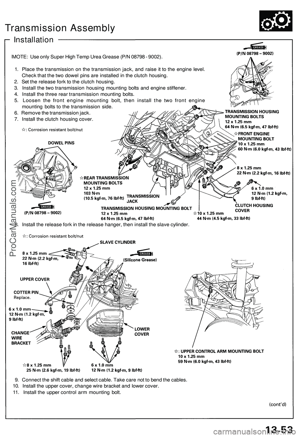 ACURA NSX 1997 Service Repair Manual
Transmission Assembly
Installation
MOTE: Use only Super High Temp Urea Grease (P/N 08798 - 9002).
1. Place the transmission on the transmission jack, and raise it to the engine level.
Check that ACURA NSX 1997 Service Repair Manual
Transmission Assembly
Installation
MOTE: Use only Super High Temp Urea Grease (P/N 08798 - 9002).
1. Place the transmission on the transmission jack, and raise it to the engine level.
Check that