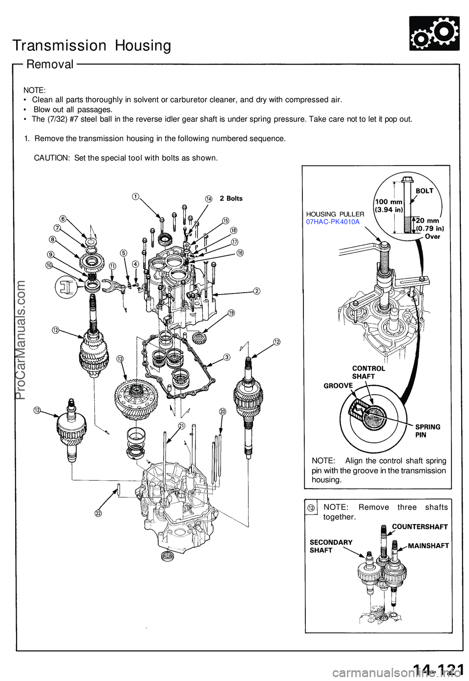 ACURA NSX 1997  Service Repair Manual Removal
Transmissio n Housin g
NOTE:
• Clea n al l part s thoroughl y i n  solven t o r carbureto r cleaner , an d dr y wit h compresse d air .
•  Blo w ou t al l passages .
•  Th e (7/32 ) # 7 